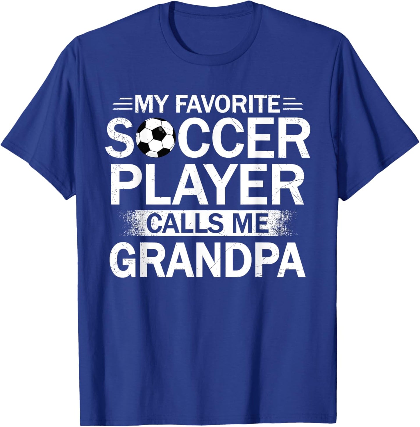 My Favorite Soccer Player Calls Me Grandpa Father's Day T-Shirt - T-Shirt | Royal