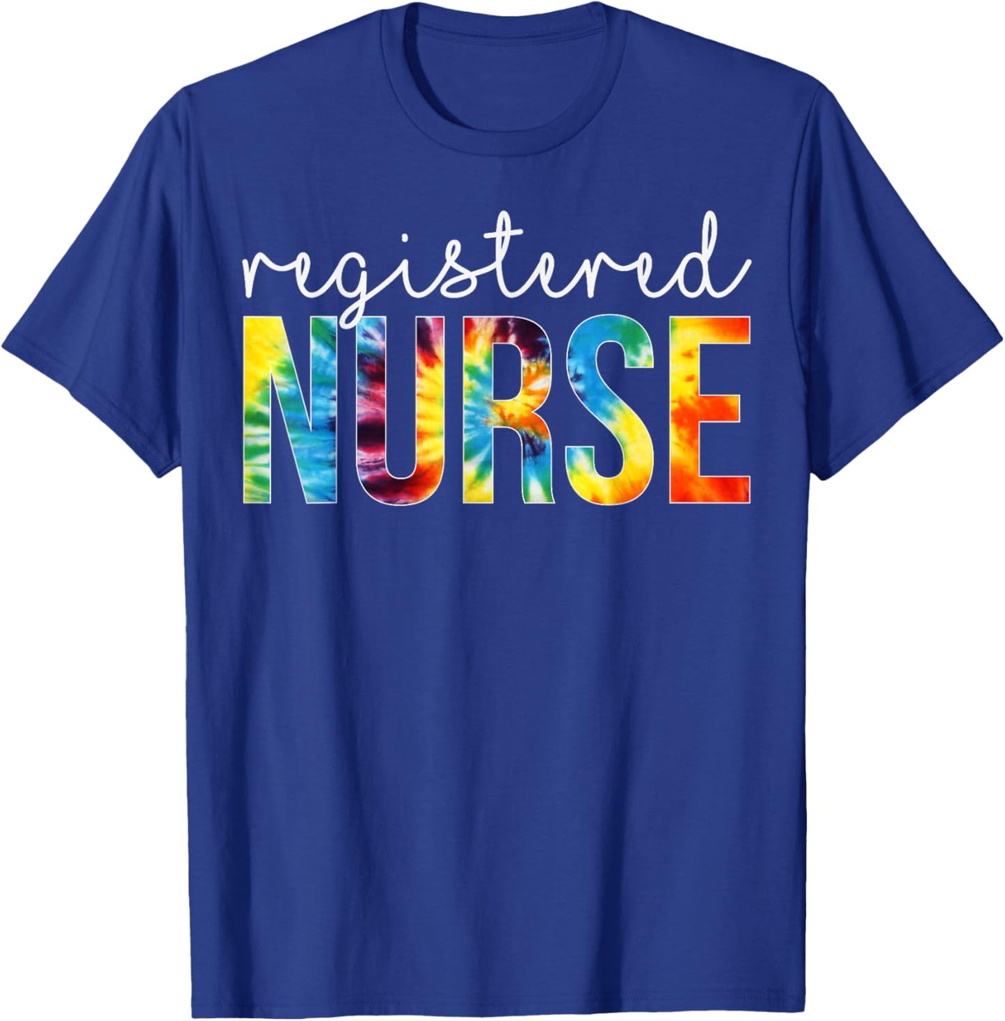 Registered Nurse Appreciation Day Tie Dye For Work T-Shirt - T-Shirt | Royal