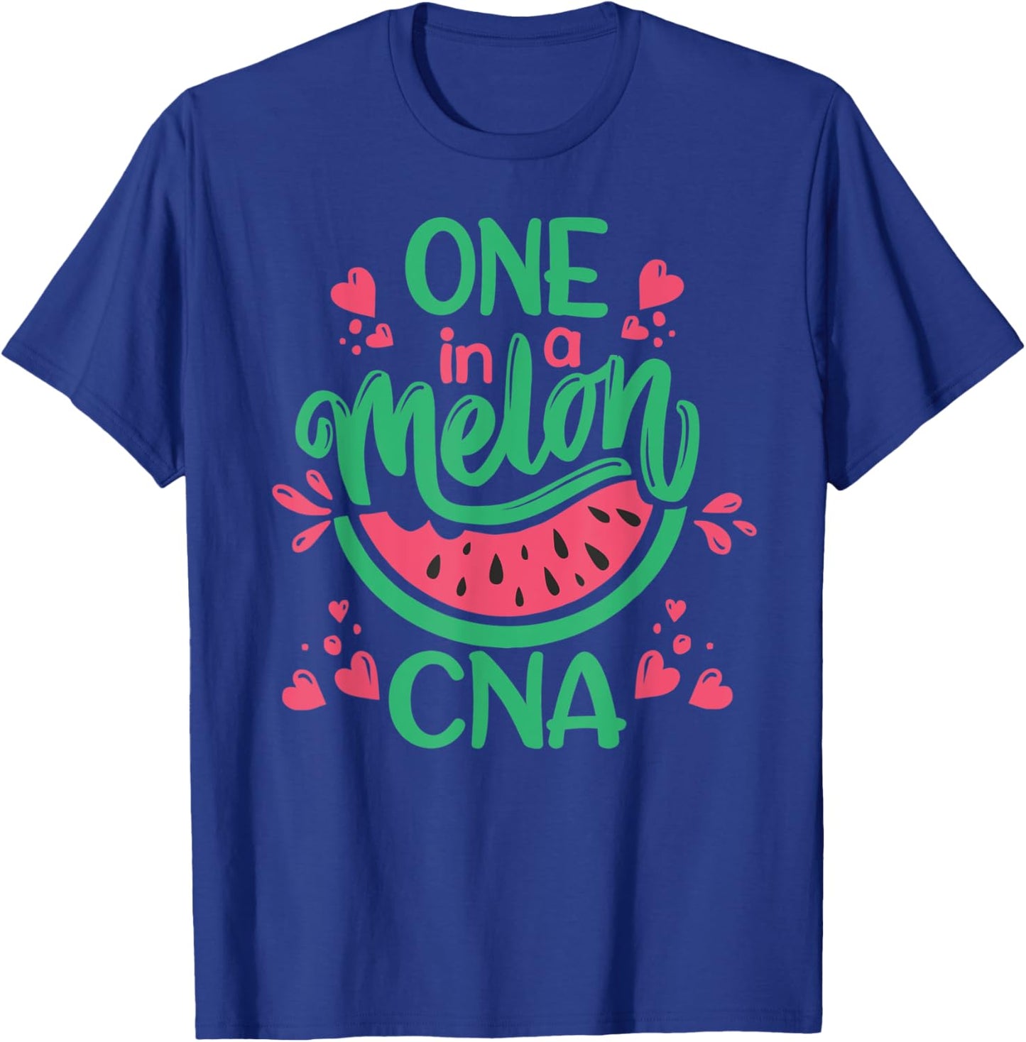 Watermelon Cute One In A Melon CNA Certified Nurse Assistant T-Shirt - T-Shirt | Royal