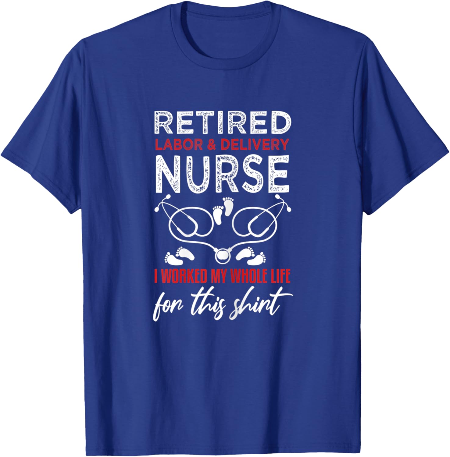 Funny Retired Labor and Delivery Nurse Shirt L&D Retirement T-Shirt - T-Shirt | Royal