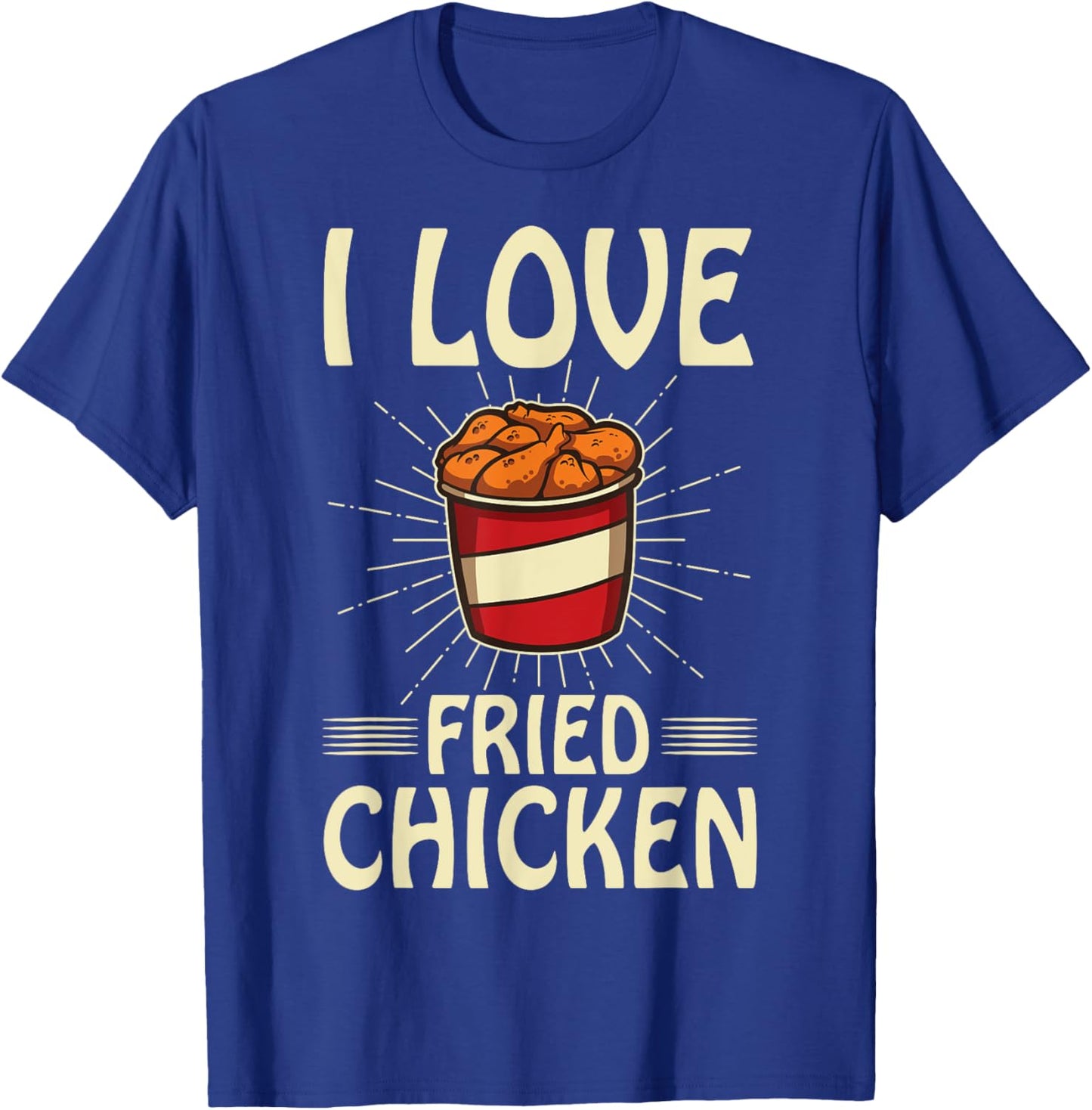 I Love Fried Chicken Funny Fast Food Shirt Bucket Of Chicken T-Shirt - T-Shirt | Royal