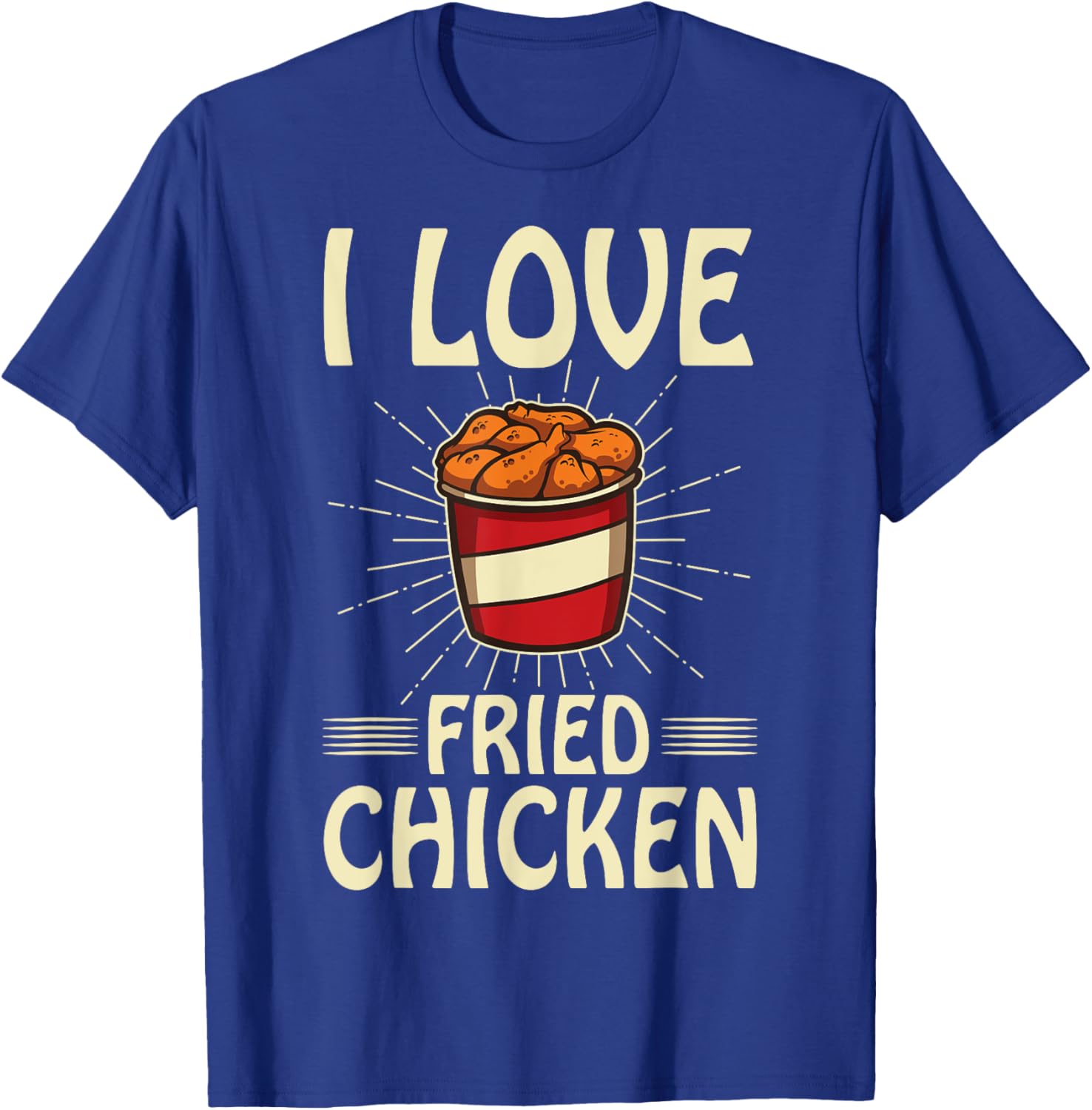 I Love Fried Chicken Funny Fast Food Shirt Bucket Of Chicken T-Shirt - T-Shirt | Royal
