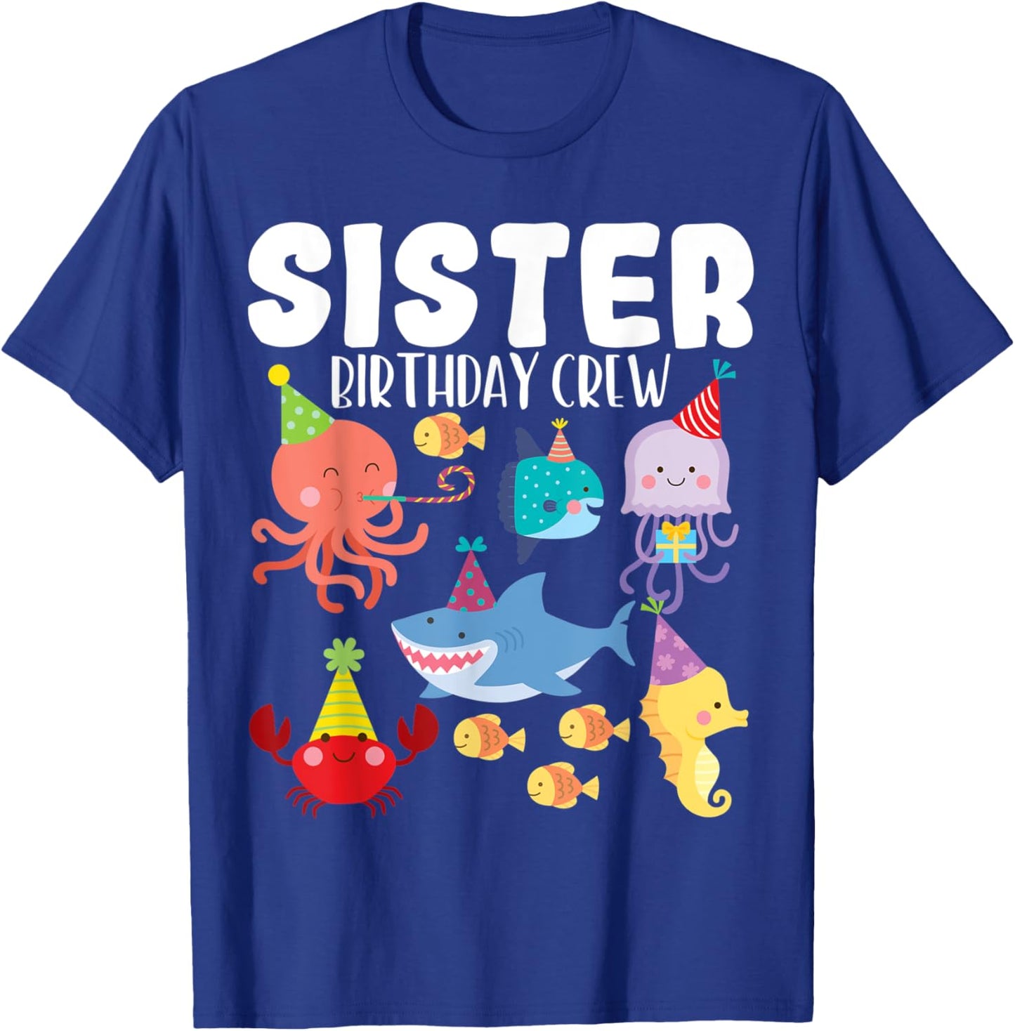 Cute Sea Animals Ocean Creatures Party Sister Birthday Crew T-Shirt - T-Shirt | Royal
