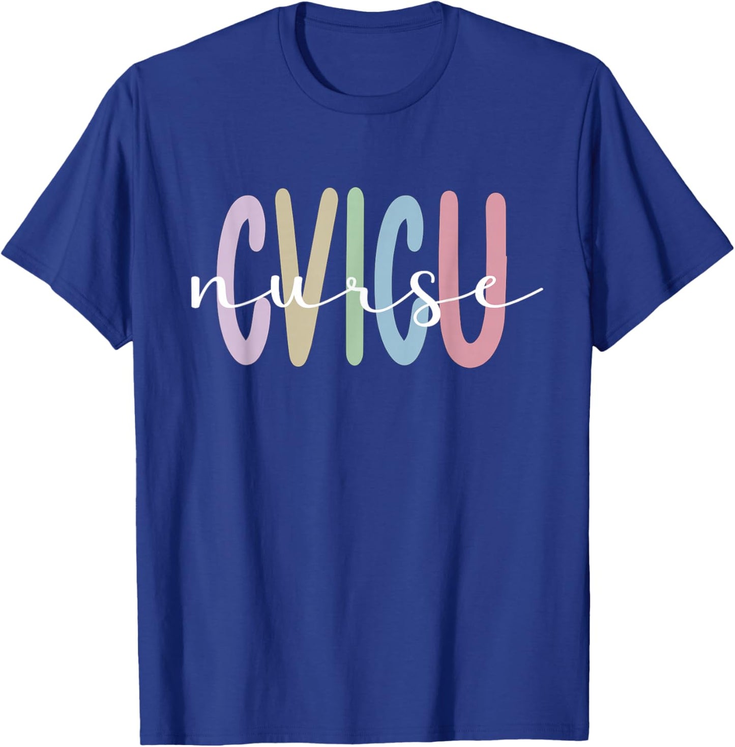 CVICU Nurse Cardiovascular Intensive Care Unit T-Shirt - T-Shirt | Royal