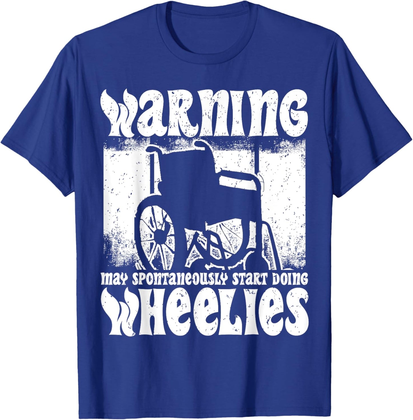 Warning May Start Doing Wheelies, Handicapped Wheelchair T-Shirt - T-Shirt | Royal