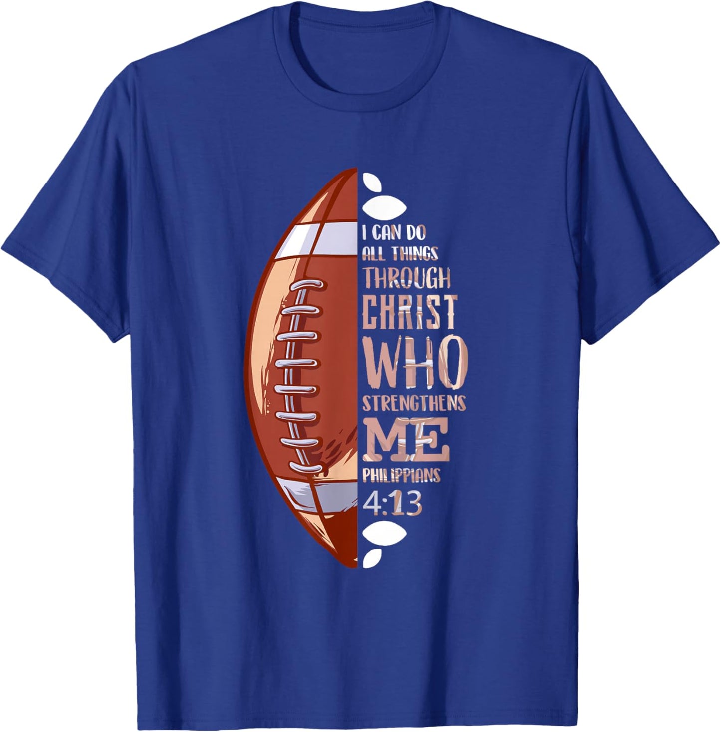 Philippians 4 13 Shirt Football I Can Do All Things Bible T-Shirt - T-Shirt | Royal
