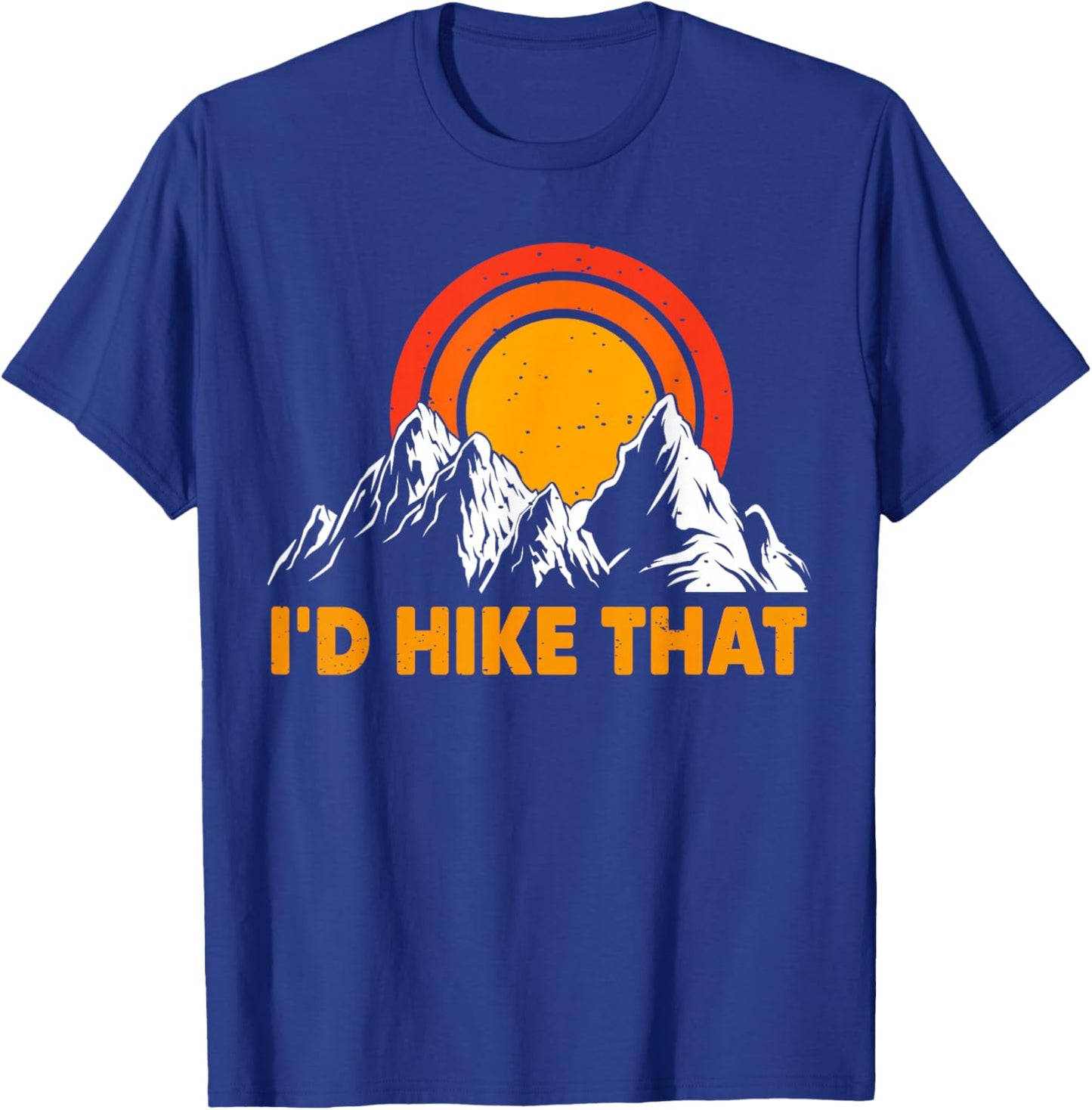 Hiking - I'd Hike That Outdoor Mountain Forest Hiker Novelty T-Shirt - T-Shirt | Royal