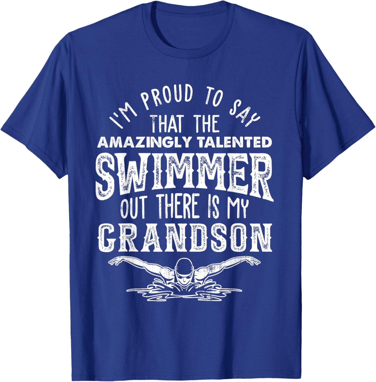 Talented Swimmer Out There Is My Grandson Swimming T-Shirt - T-Shirt | Royal