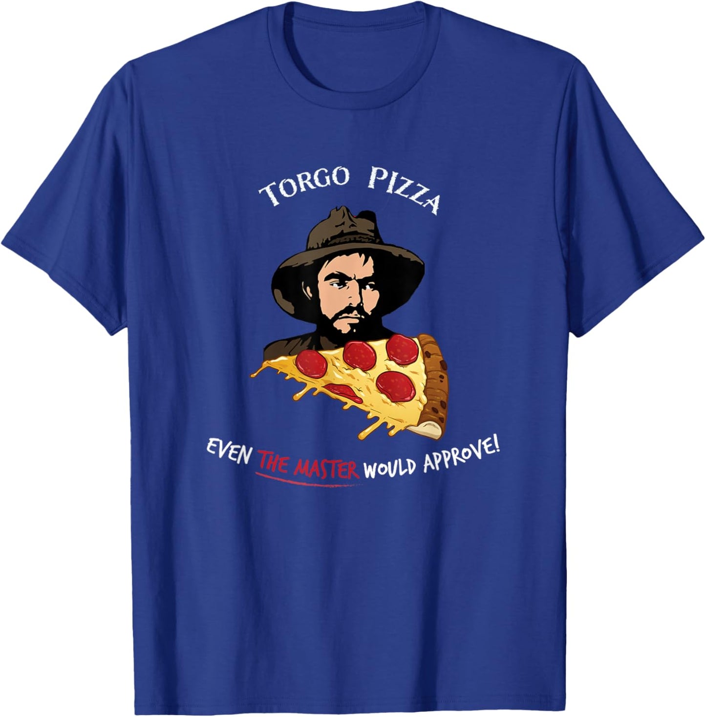 Torgo Pizza Cult Movie T-Shirt - T-Shirt | Royal