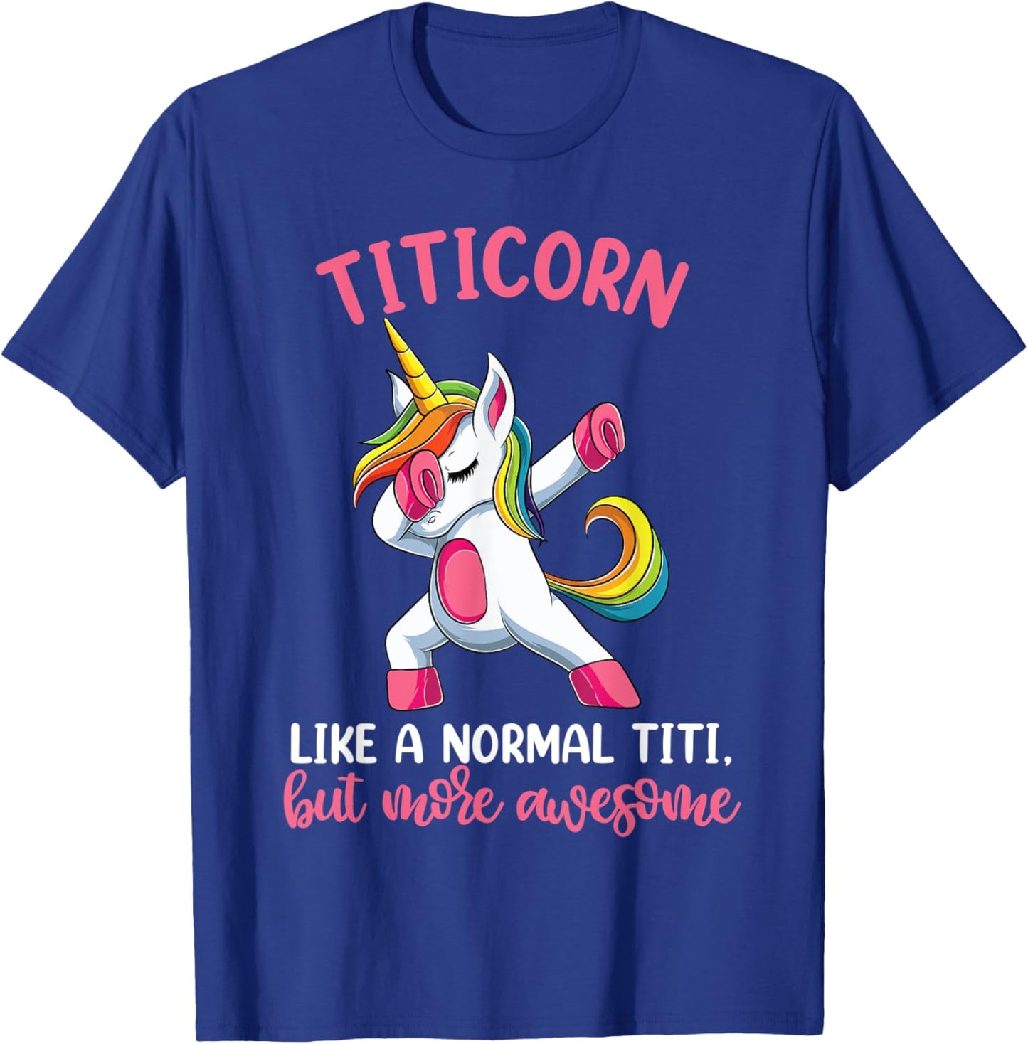 Titicorn Titi Unicorn Shirts, Funny Unicorn Birthday T-Shirt - T-Shirt | Royal