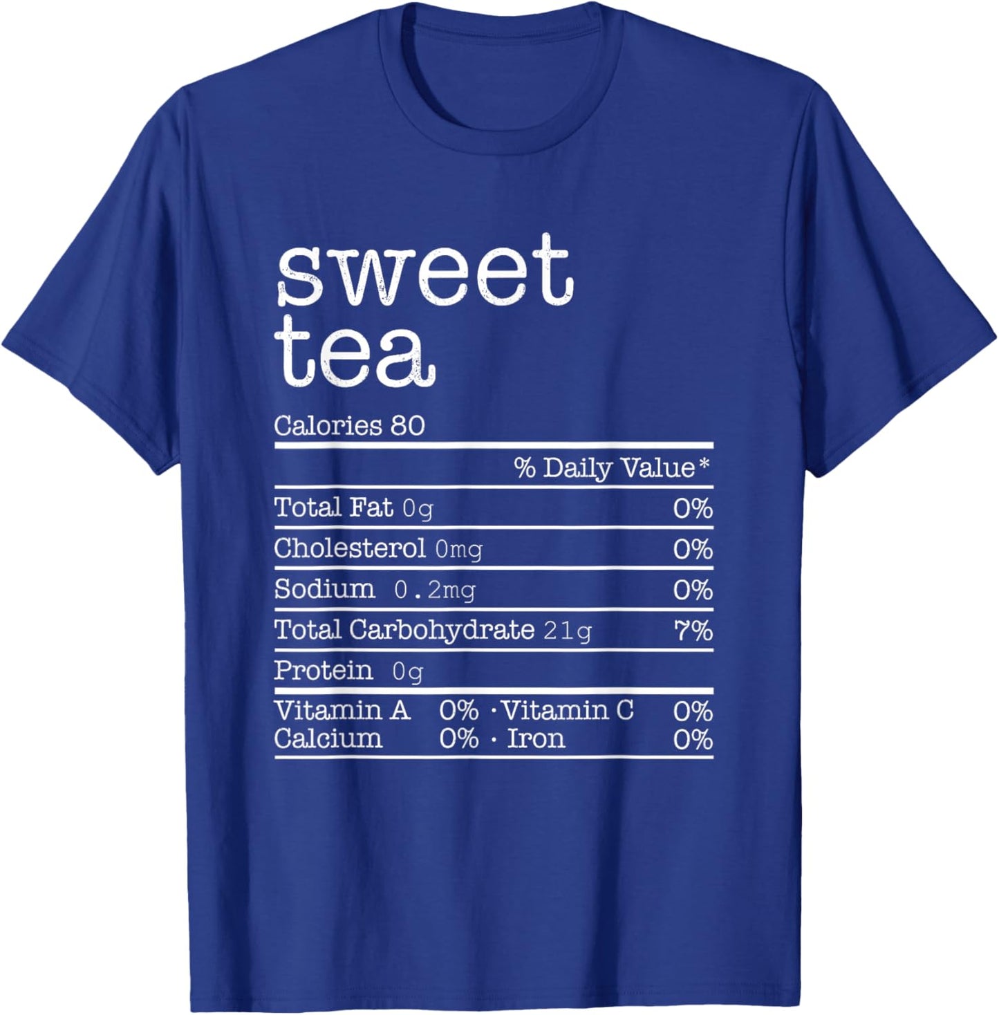 Sweet Tea Nutrition Facts Funny Thanksgiving Christmas Food T-Shirt - T-Shirt | Royal