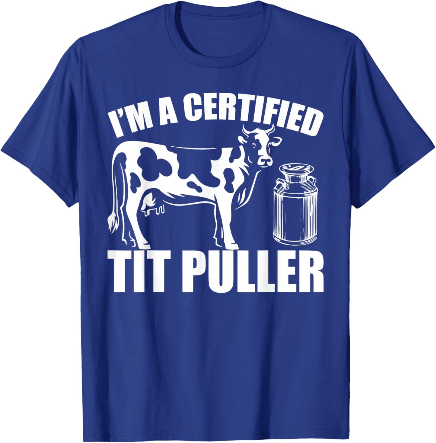 Cow Lover Retro I'm A Certified Tit Puller Farmer T-Shirt - T-Shirt | Royal