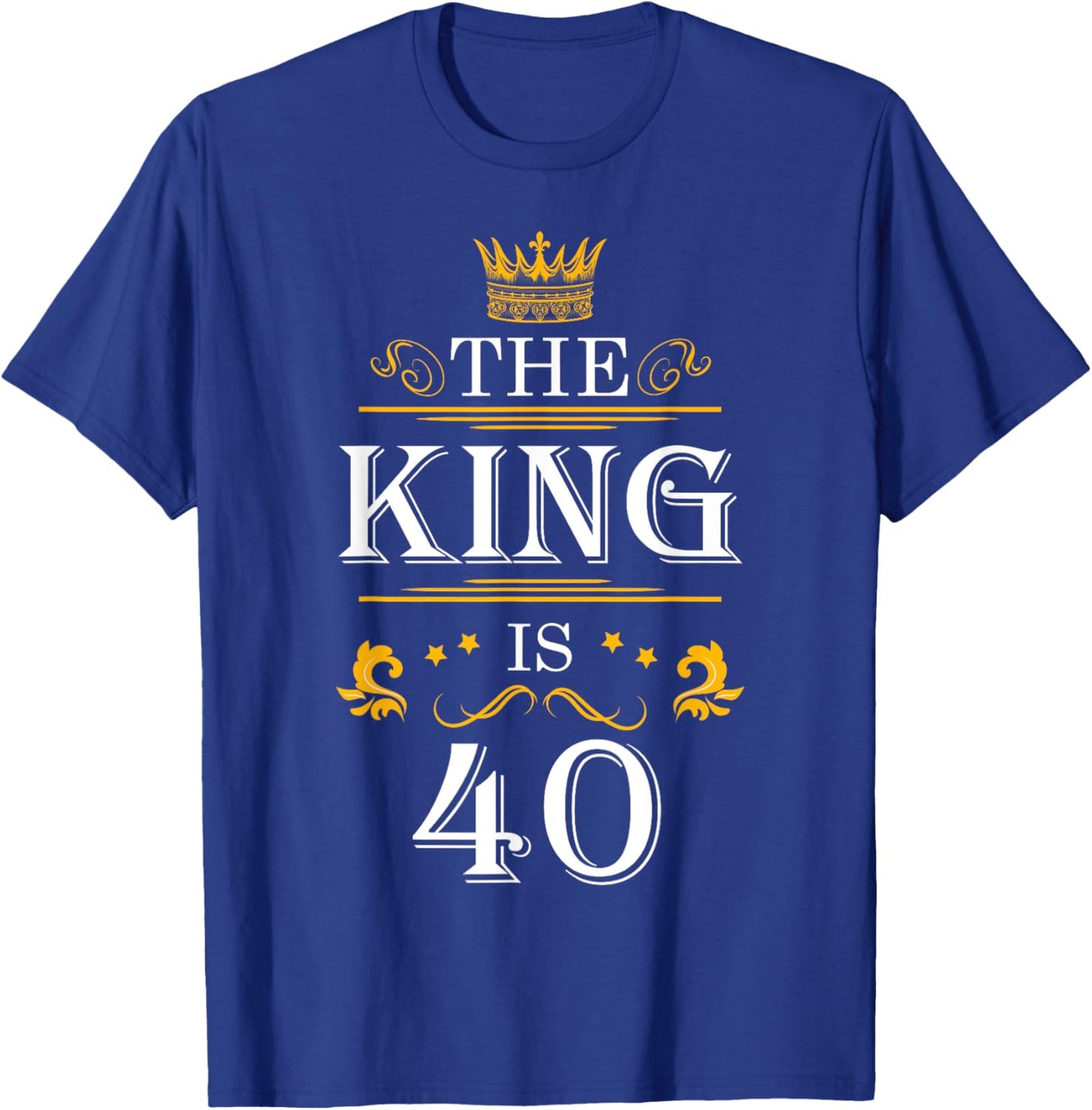 The King Is 40 Funny 40th Birthday Party Drink Beer B-Day T-Shirt - T-Shirt | Royal