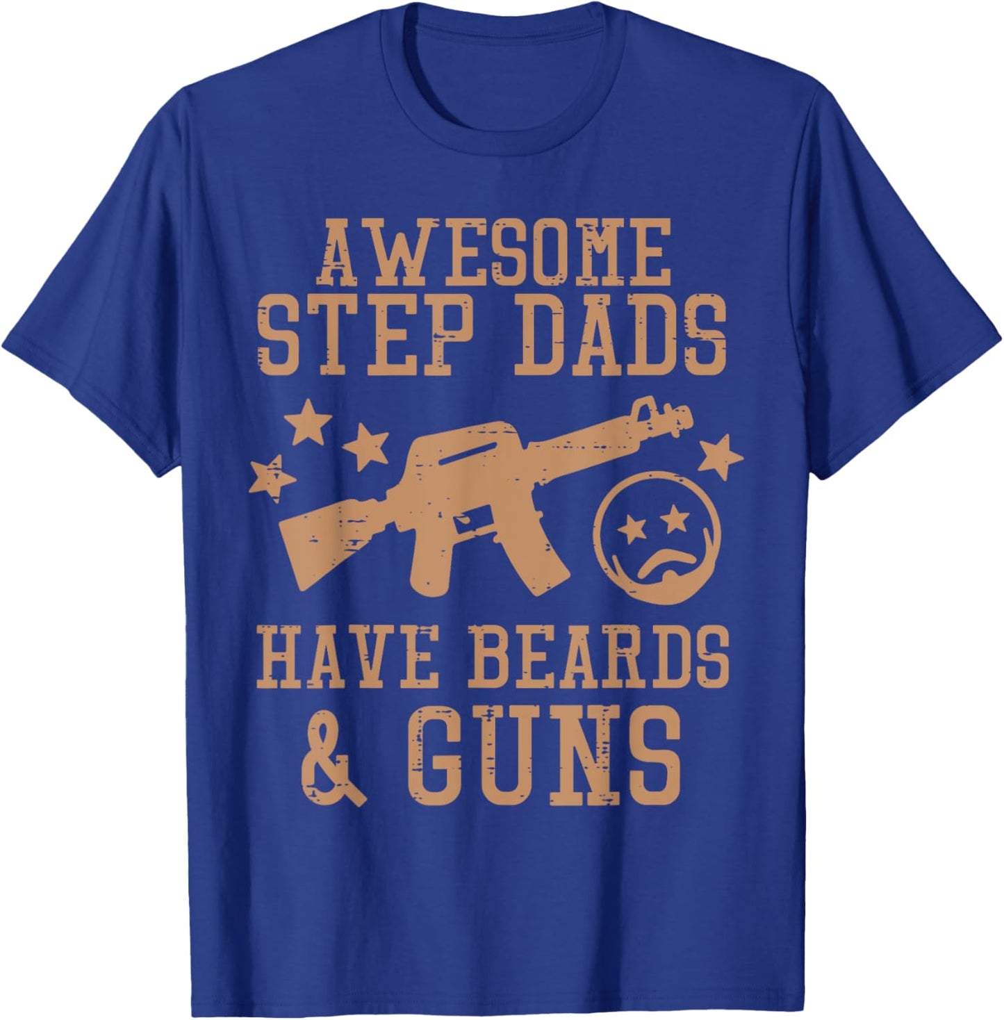 Awesome Step Dads Have Beards Guns Funny Fathers Day Stepdad T-Shirt - T-Shirt | Royal