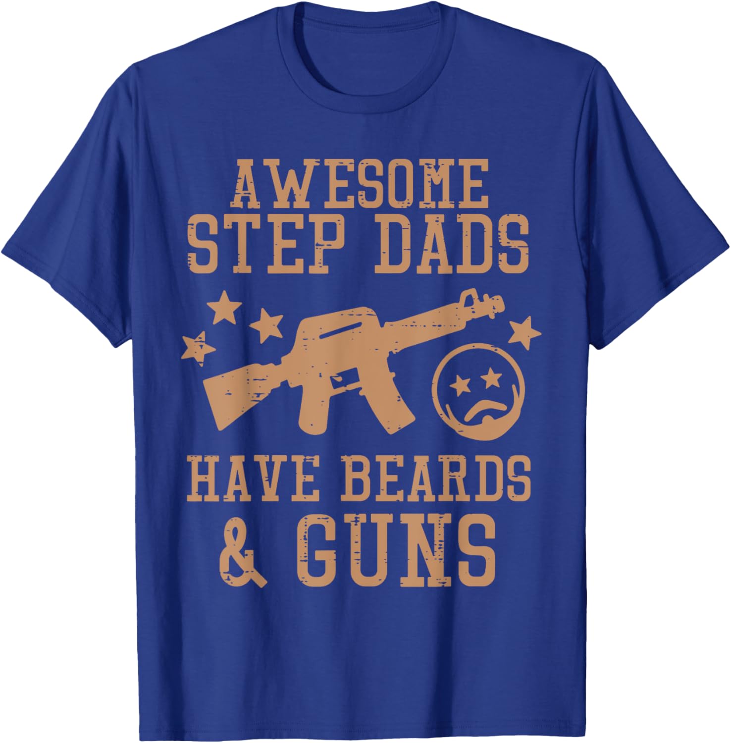 Awesome Step Dads Have Beards Guns Funny Fathers Day Stepdad T-Shirt - T-Shirt | Royal