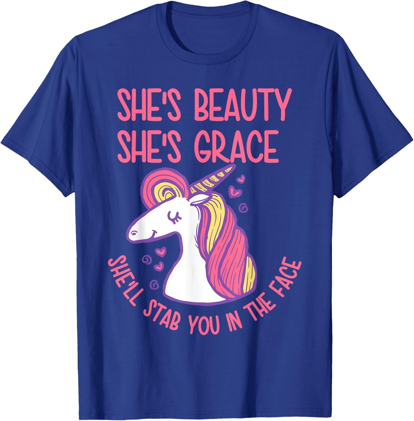 She's Beauty Grace She'll Stab You In The Face Unicorn Lover T-Shirt - T-Shirt | Royal