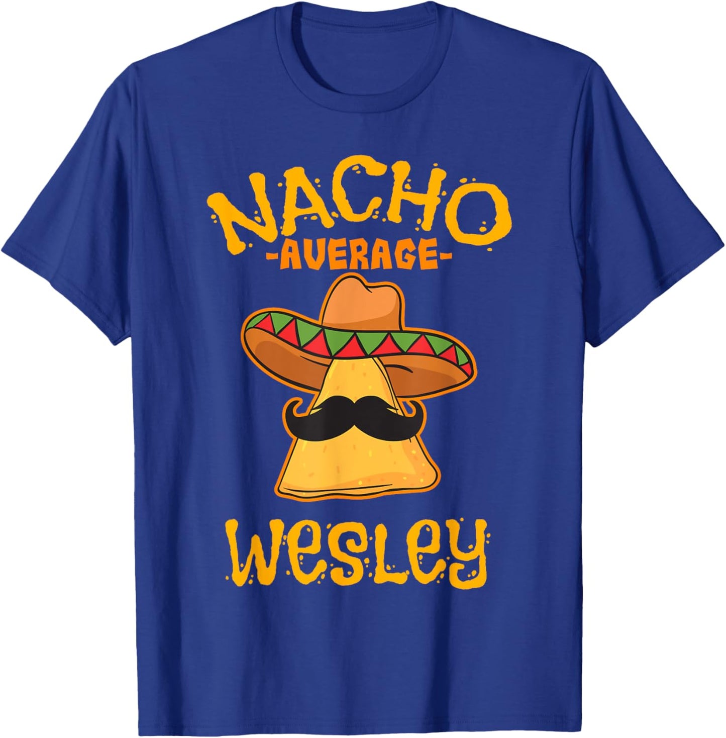 Nacho Average Wesley Personalized Name Funny Taco T-Shirt - T-Shirt | Royal