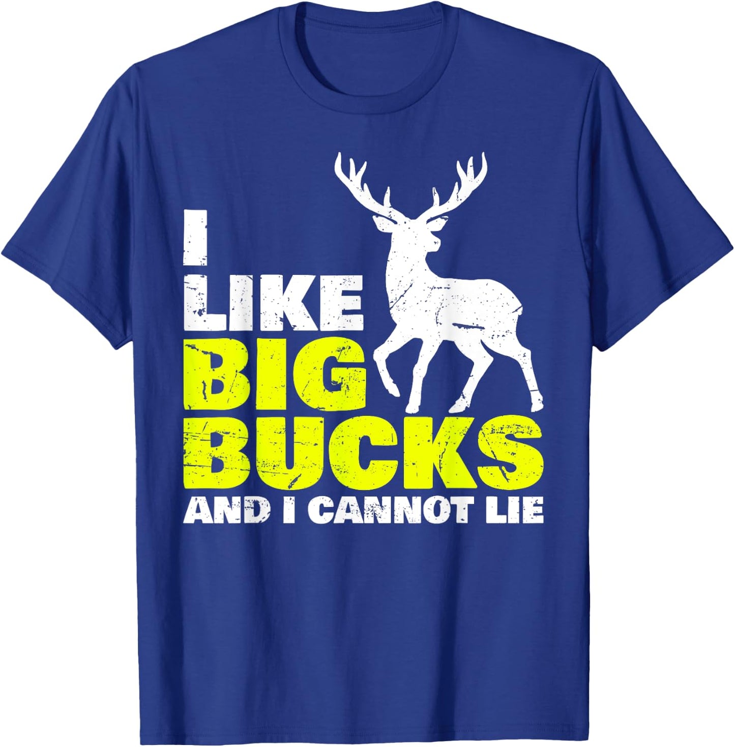 I Like Big Bucks and I Cannot Lie Deer Hunting T-Shirt - T-Shirt | Royal