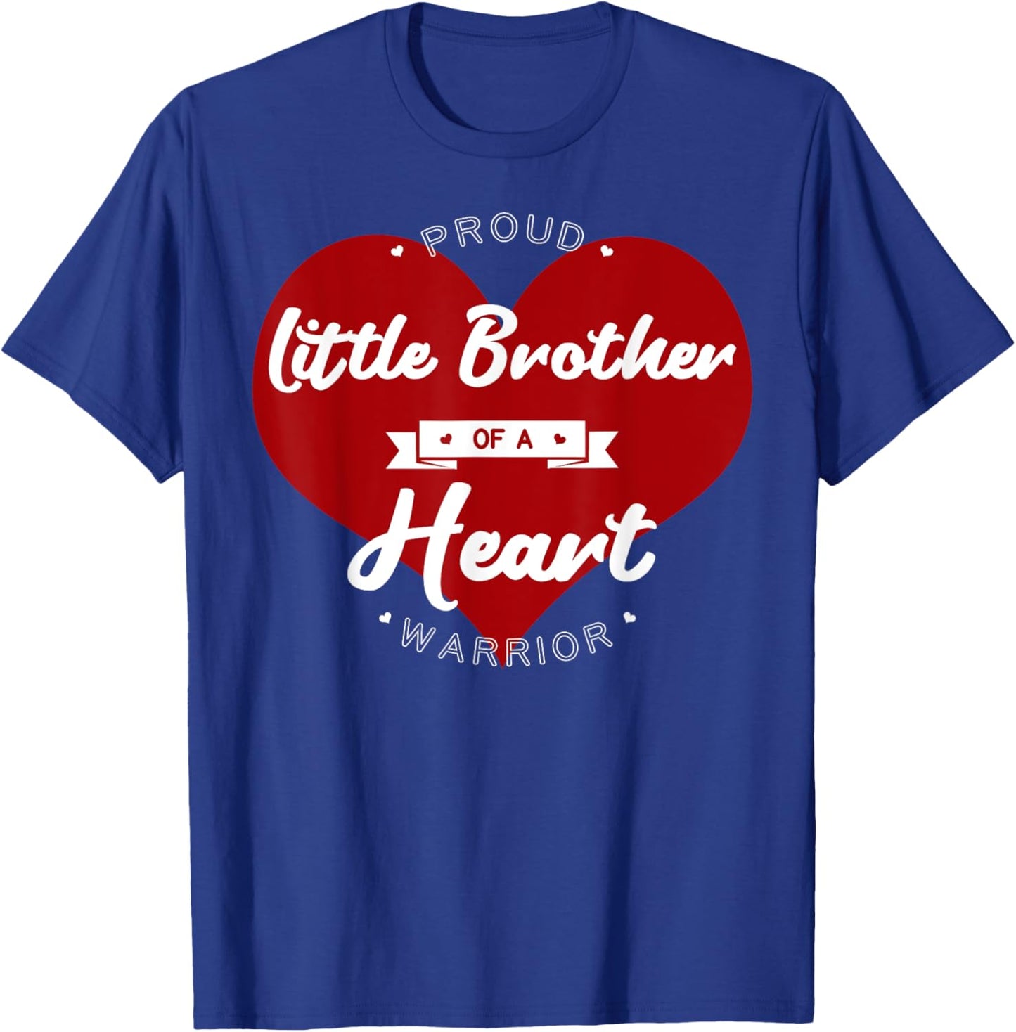 Proud Little Brother Of A Heart Warrior CHD Surgery T-Shirt - T-Shirt | Royal