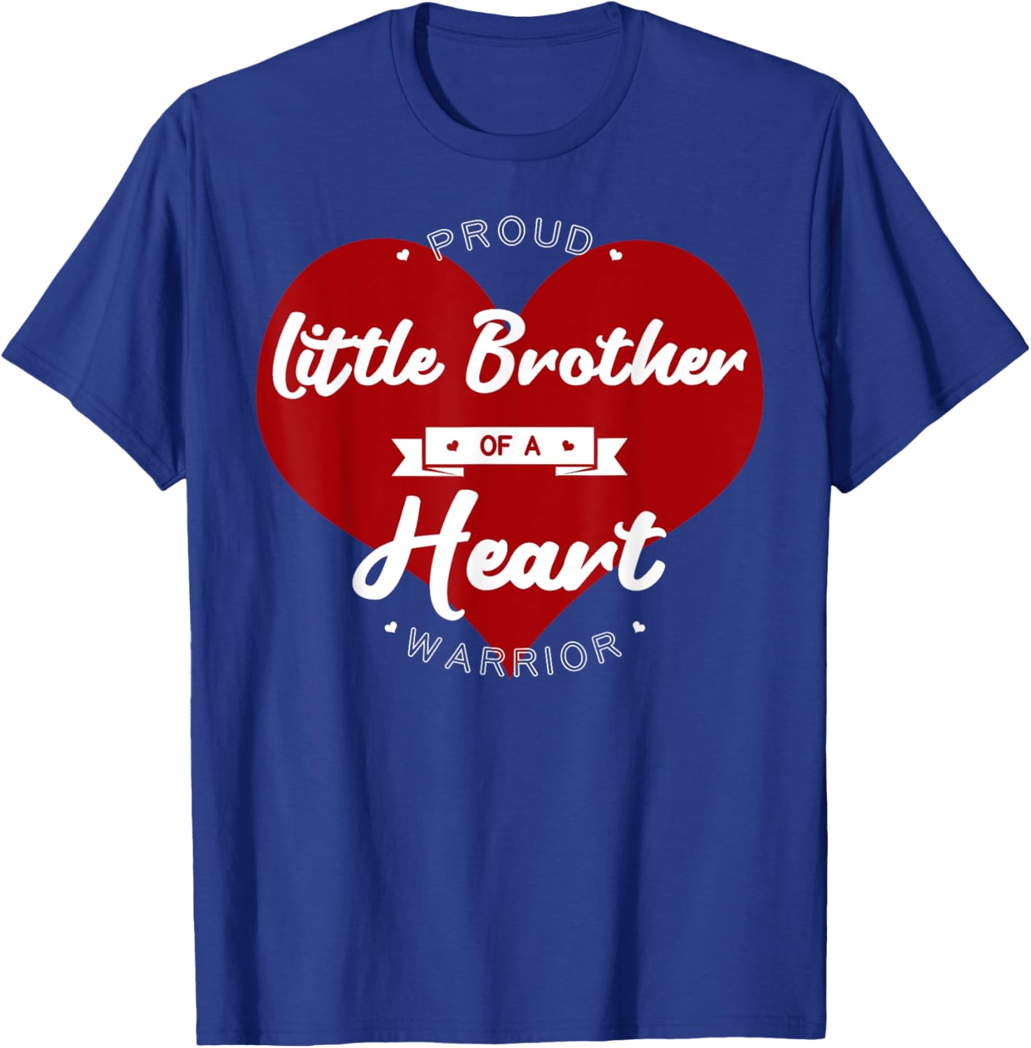 Proud Little Brother Of A Heart Warrior CHD Surgery T-Shirt - T-Shirt | Royal