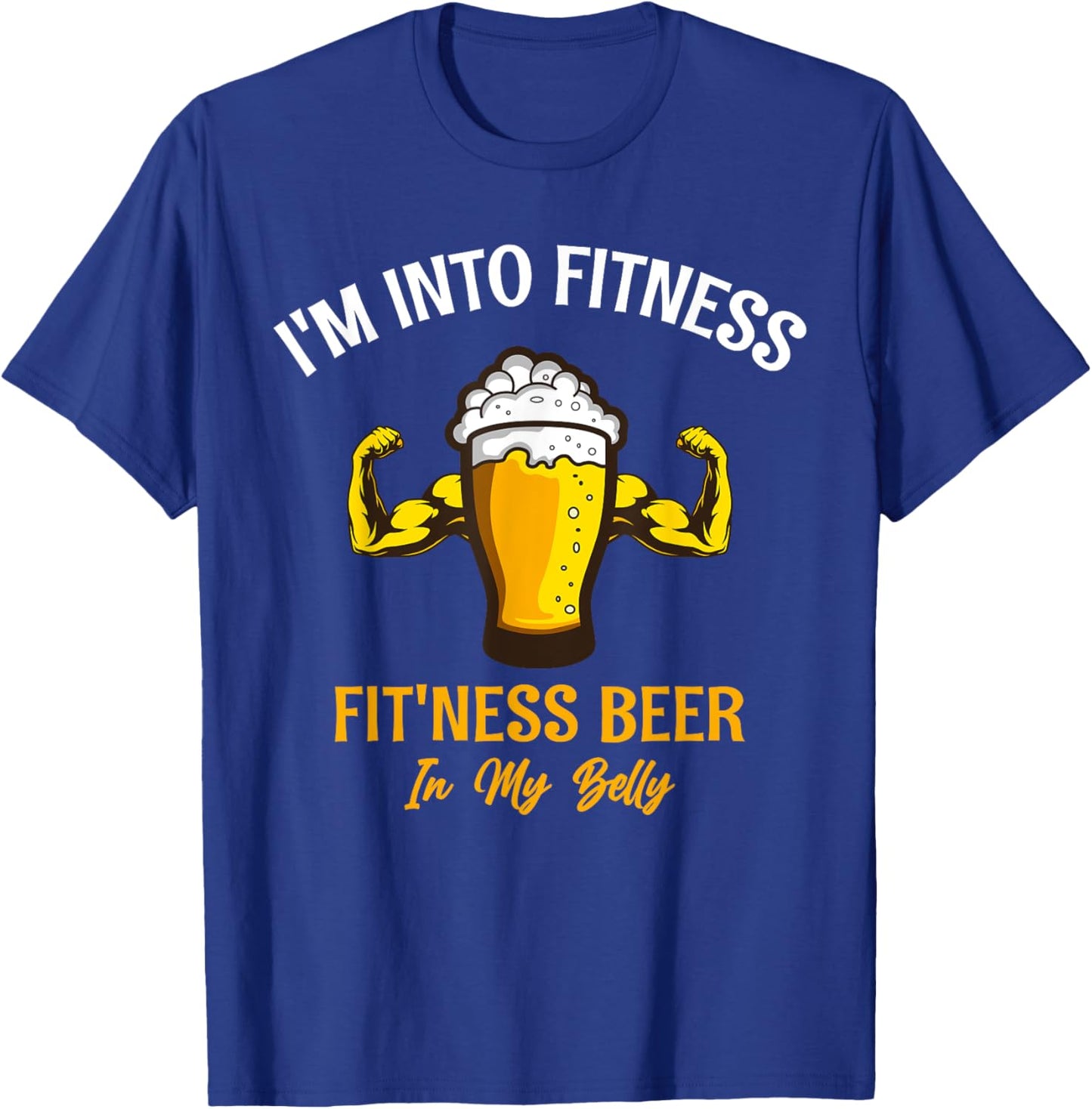 I'm Into Fitness Beer in My Belly Funny Beer T-Shirt - T-Shirt | Royal