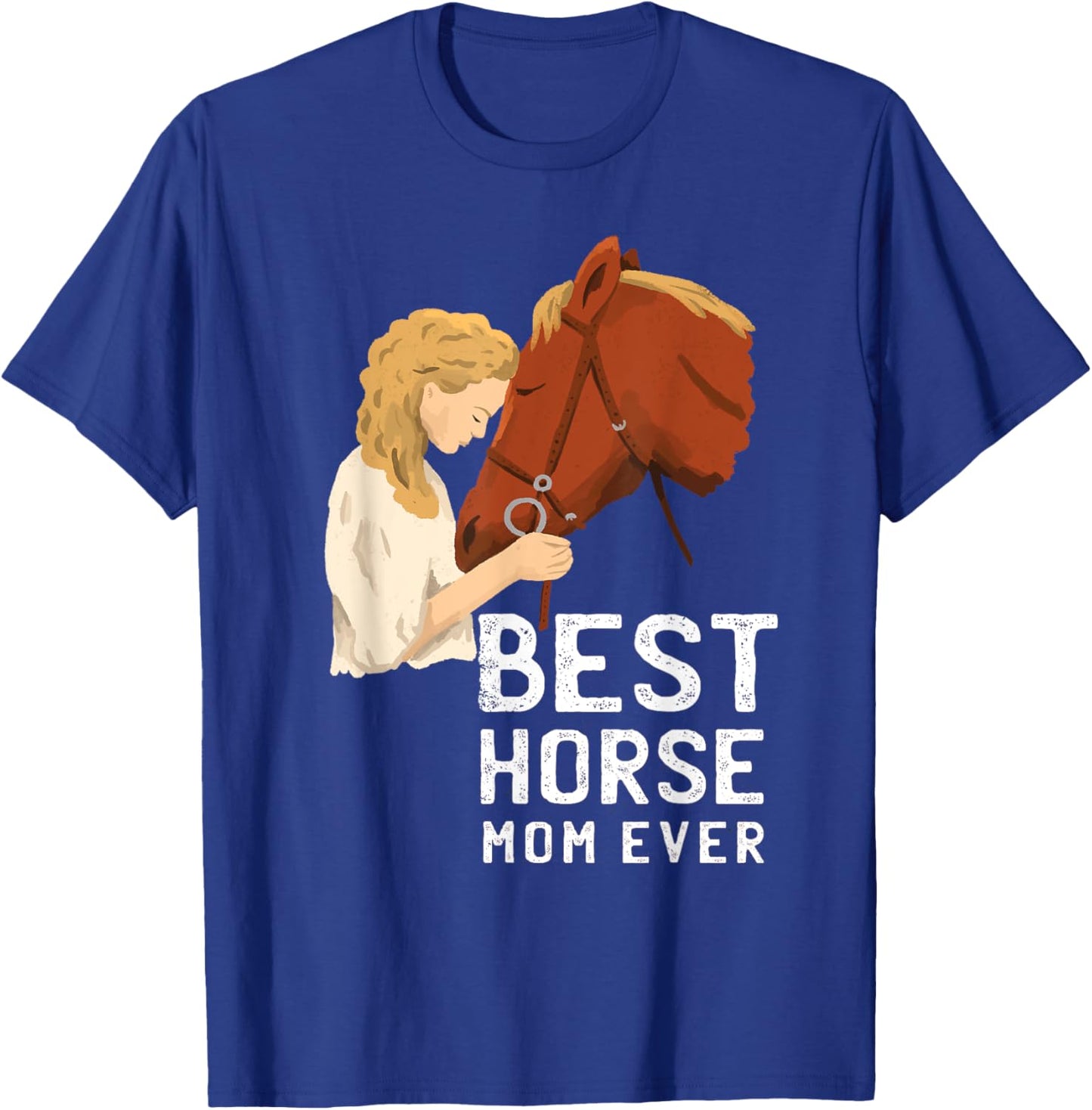 Best Horse Mom Ever | Cute Horses T-Shirt - T-Shirt | Royal