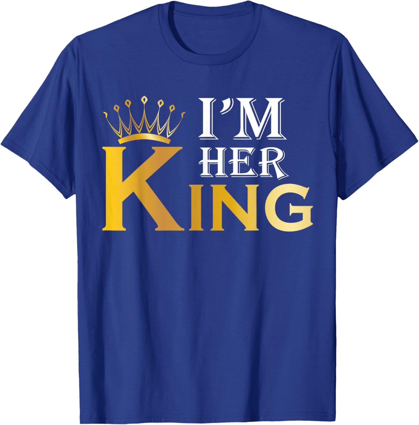 Bday or Birthday I'm Her King Women's King Themed Letter Print T-Shirt - T-Shirt | Royal
