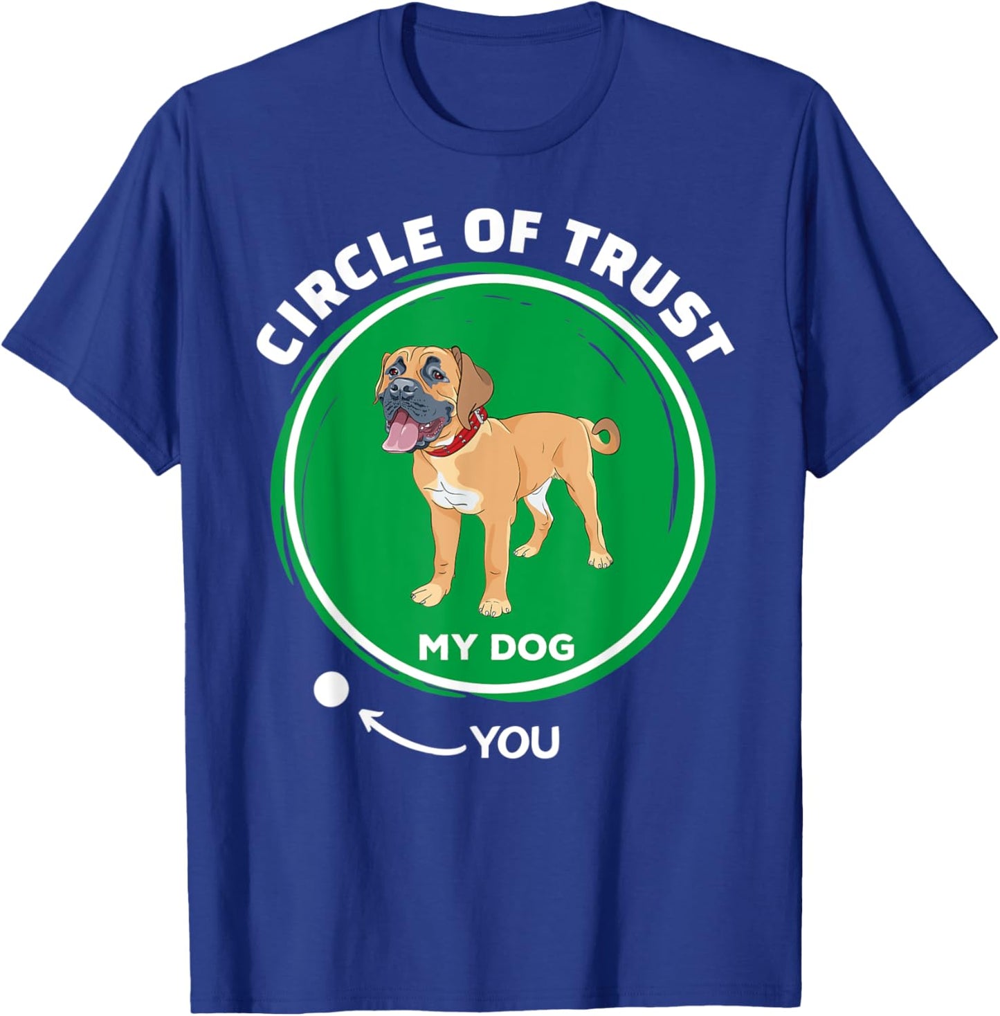 Boerboel Circle of Trust Funny Pet Dog Dad Mom Men Women Kids T-Shirt - T-Shirt | Royal
