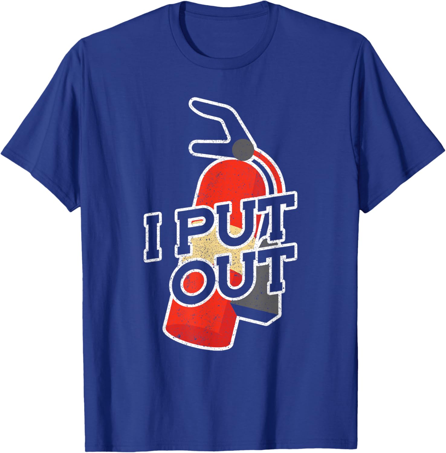 Fire Extinguisher I Put Out Firefighter T-Shirt - T-Shirt | Royal