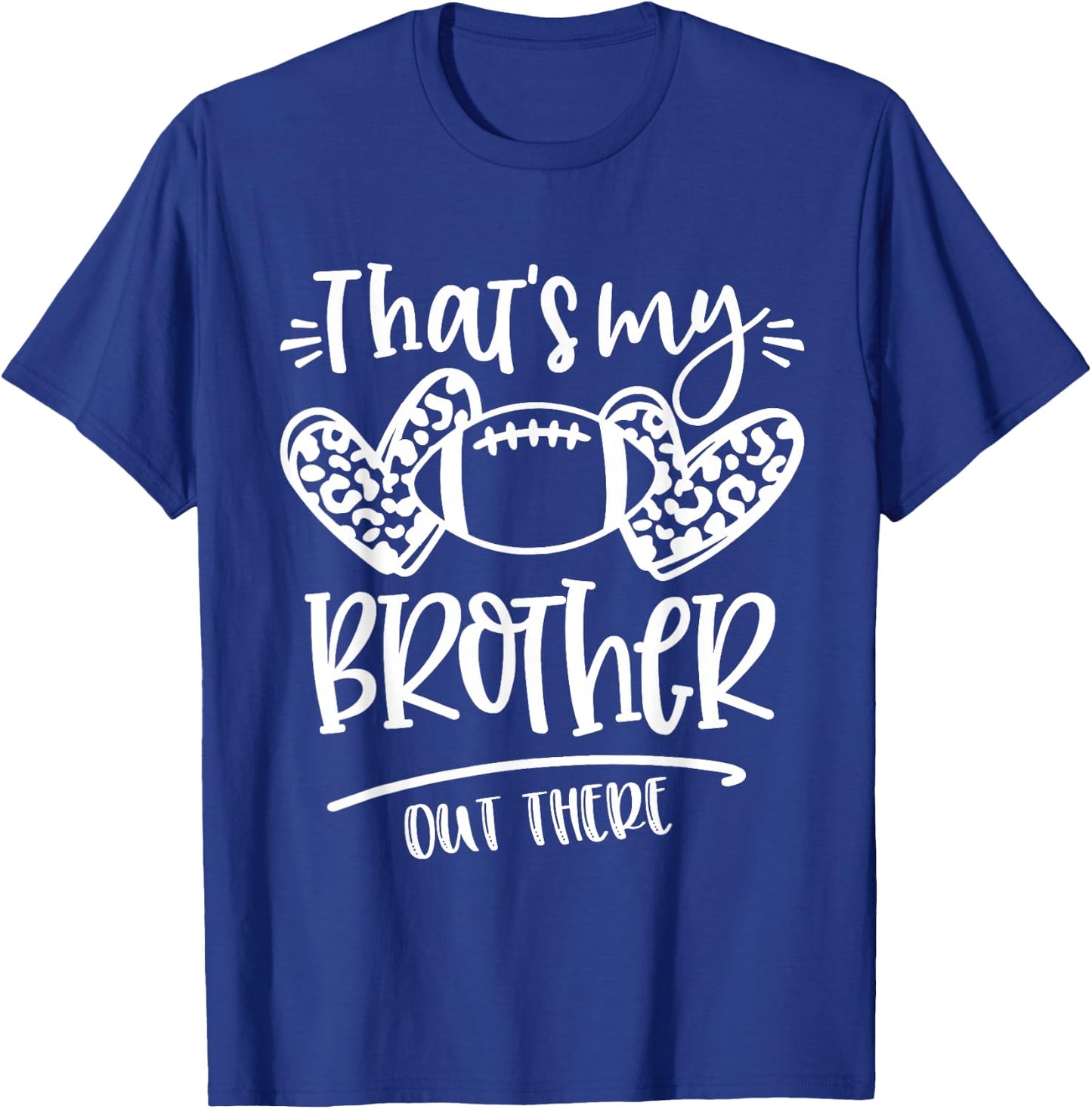 That's My Brother out There Number Football Mom & Dad T-Shirt - T-Shirt | Royal