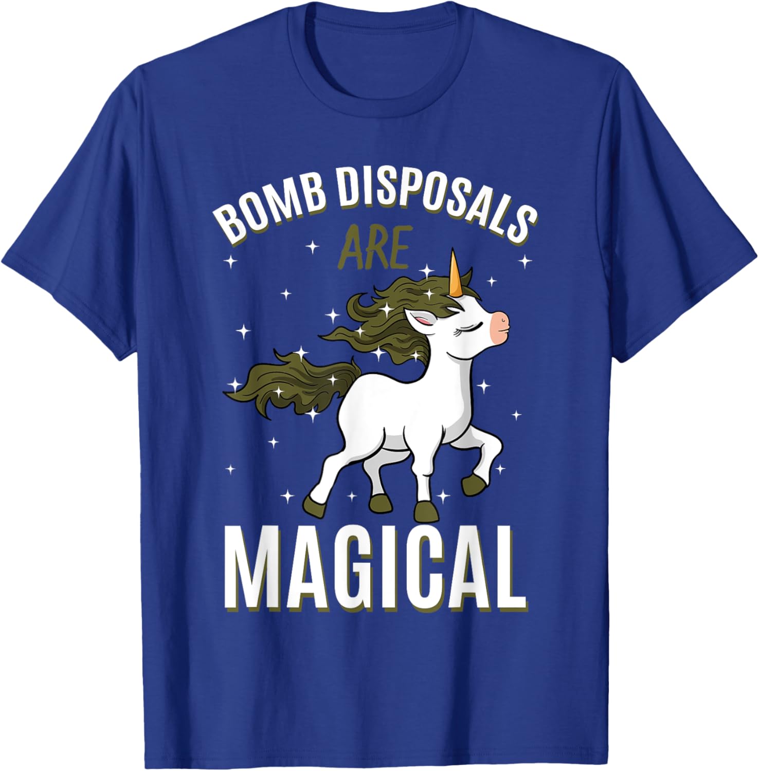 Bomb Disposals Are Magical Unicorn Job EOD IEDD Profession T-Shirt - T-Shirt | Royal