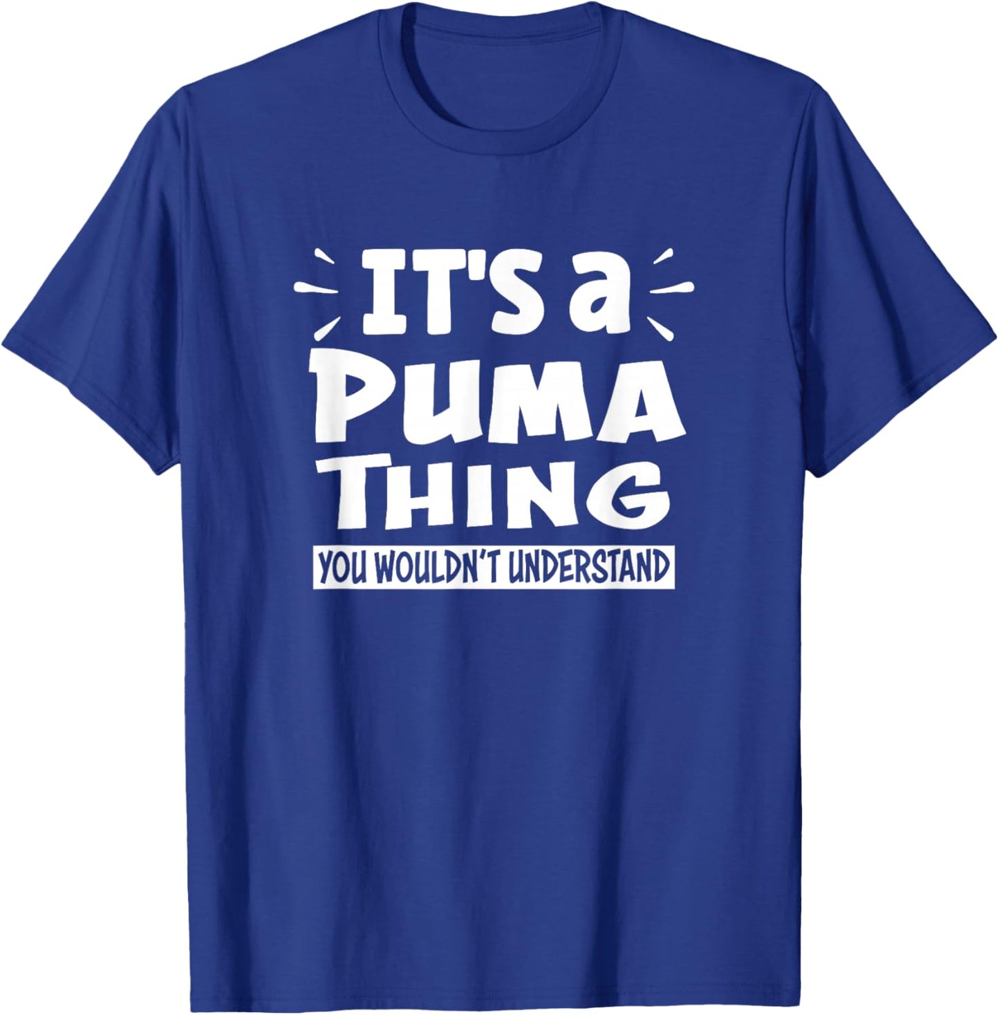 It's A Puma Thing You Wouldn't Understand Aninal Lovers T-Shirt - T-Shirt | Royal