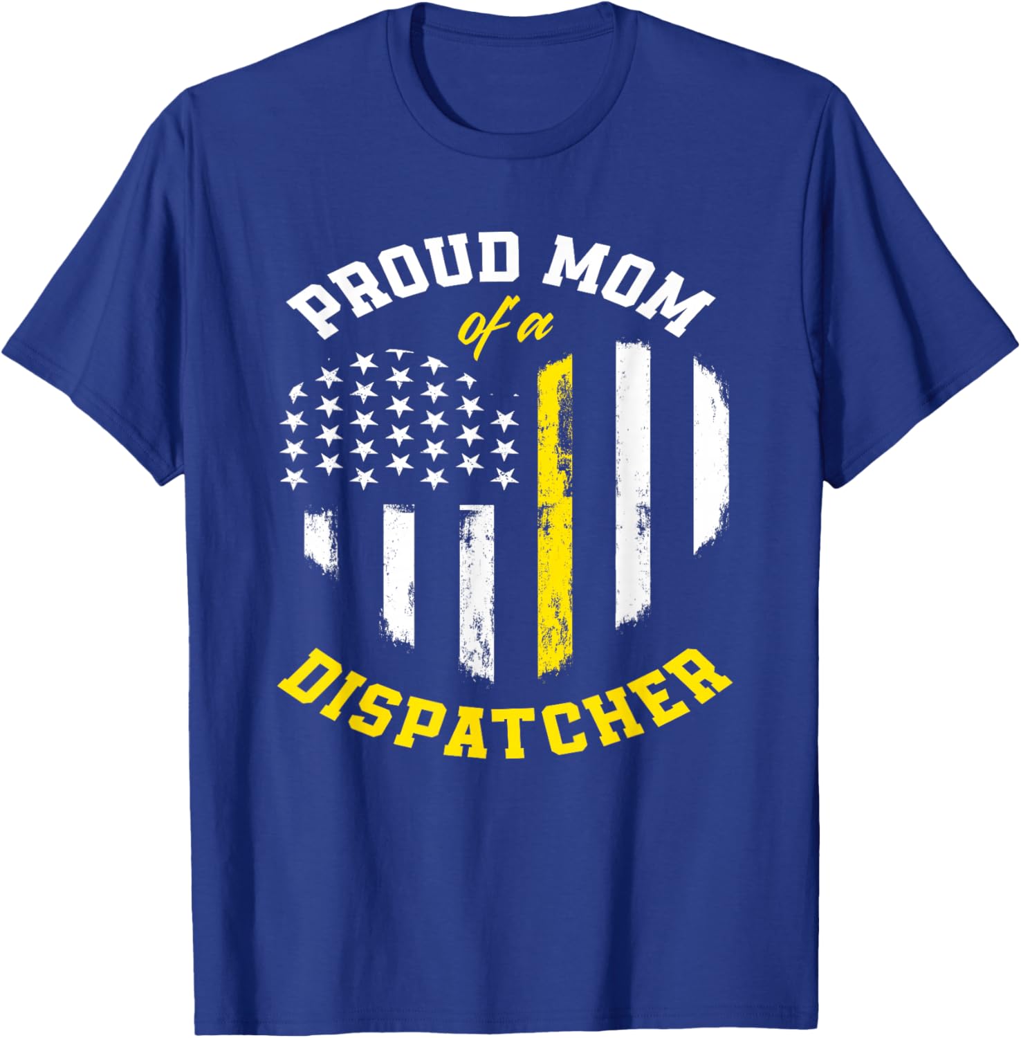 Proud Mom Of A Dispatcher American Flag 911 Dispatcher Men T-Shirt - T-Shirt | Royal