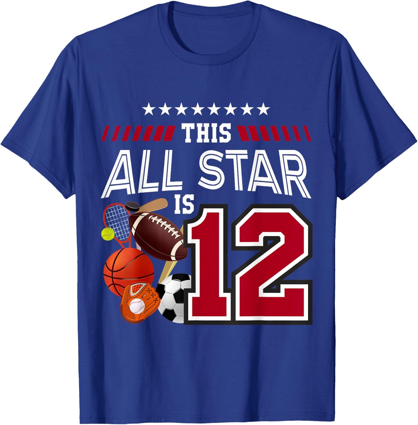 This All Star Is 12th Birthday Sport Lover 12 Year Old T-Shirt - T-Shirt | Royal