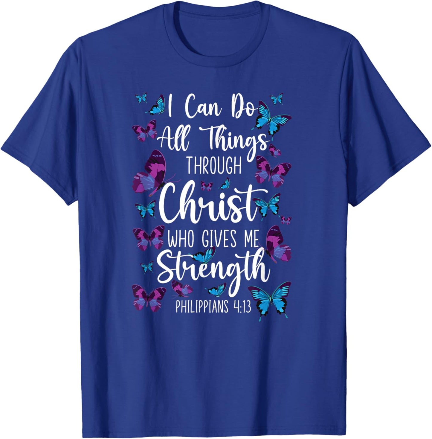 Christian Bible Verse Quote Butterfly Philippians 4:13 T-Shirt - T-Shirt | Royal