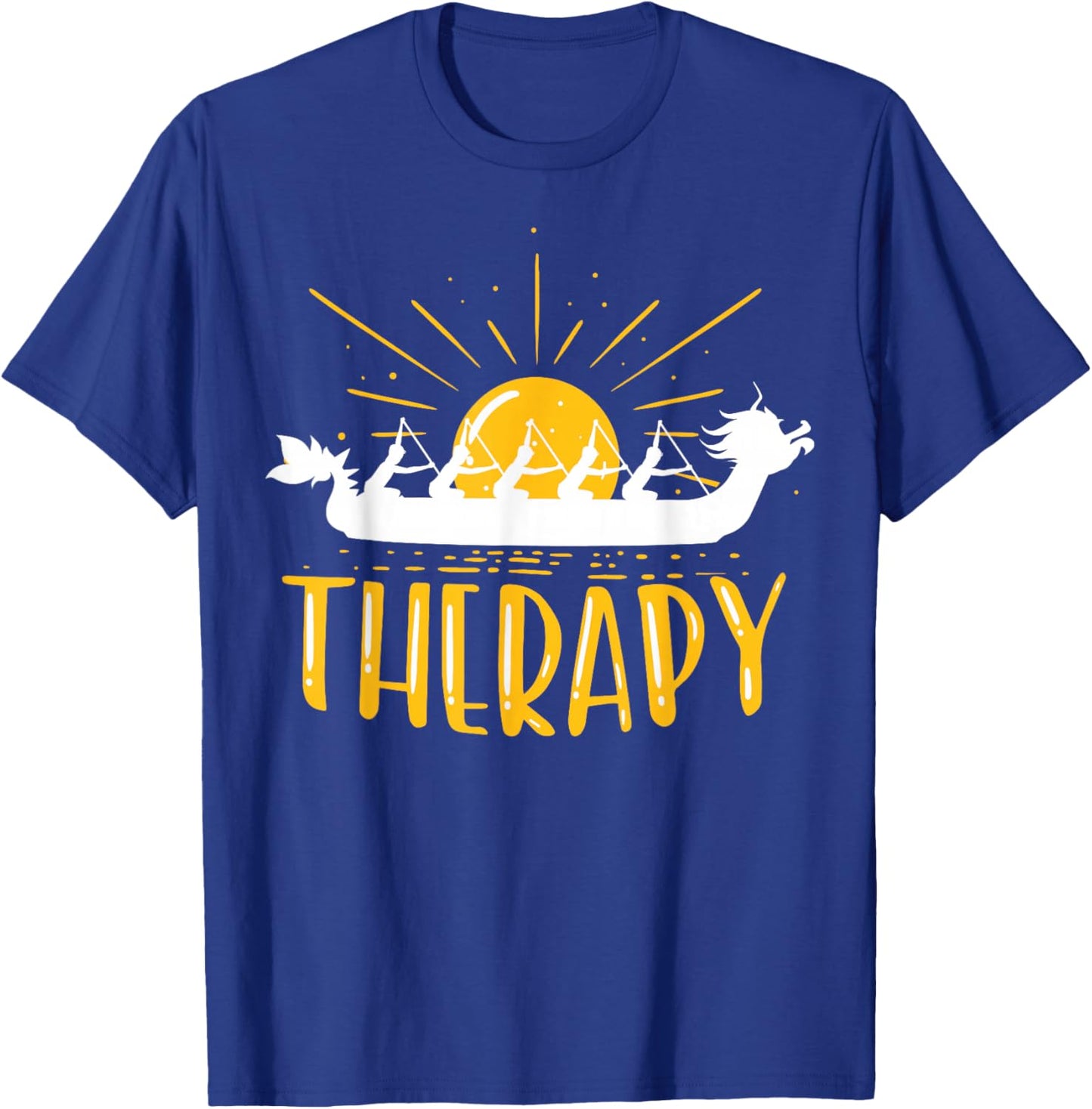 Dragon Boat Is My Therapy I Paddle Dragonboat T-Shirt - T-Shirt | Royal