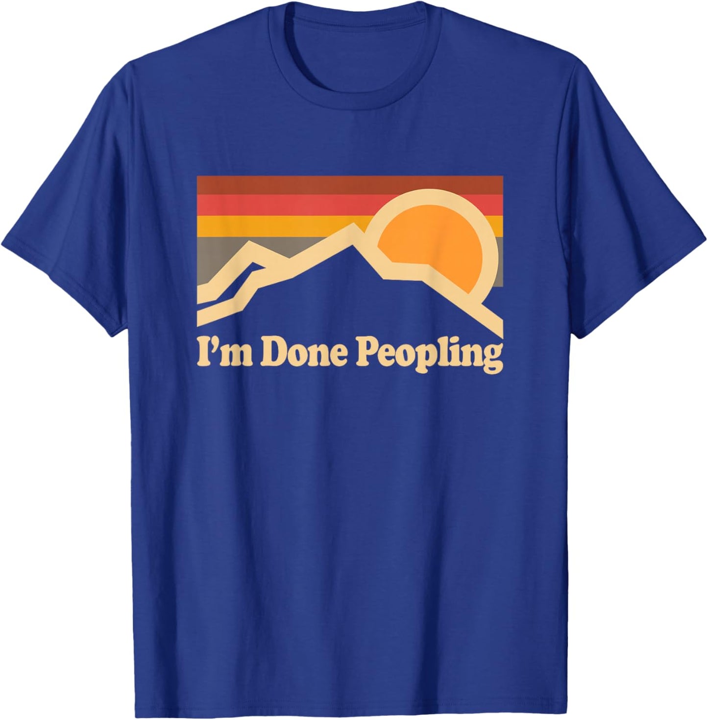 I'm Done Peopling Design -Adults Black Modern T-Shirt - T-Shirt | Royal