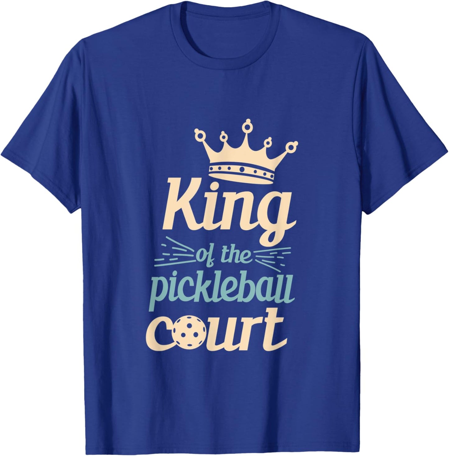 King Of The Pickleball Court Pickleball Player T-Shirt - T-Shirt | Royal