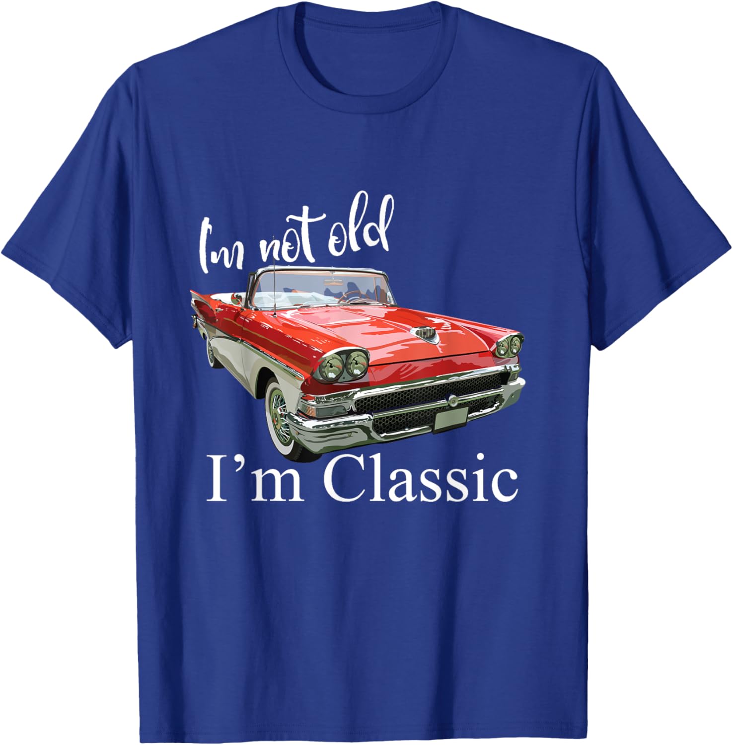 I'm Not Old I'm Classic Retro Muscle Car Funny Birthday T-Shirt - T-Shirt | Royal