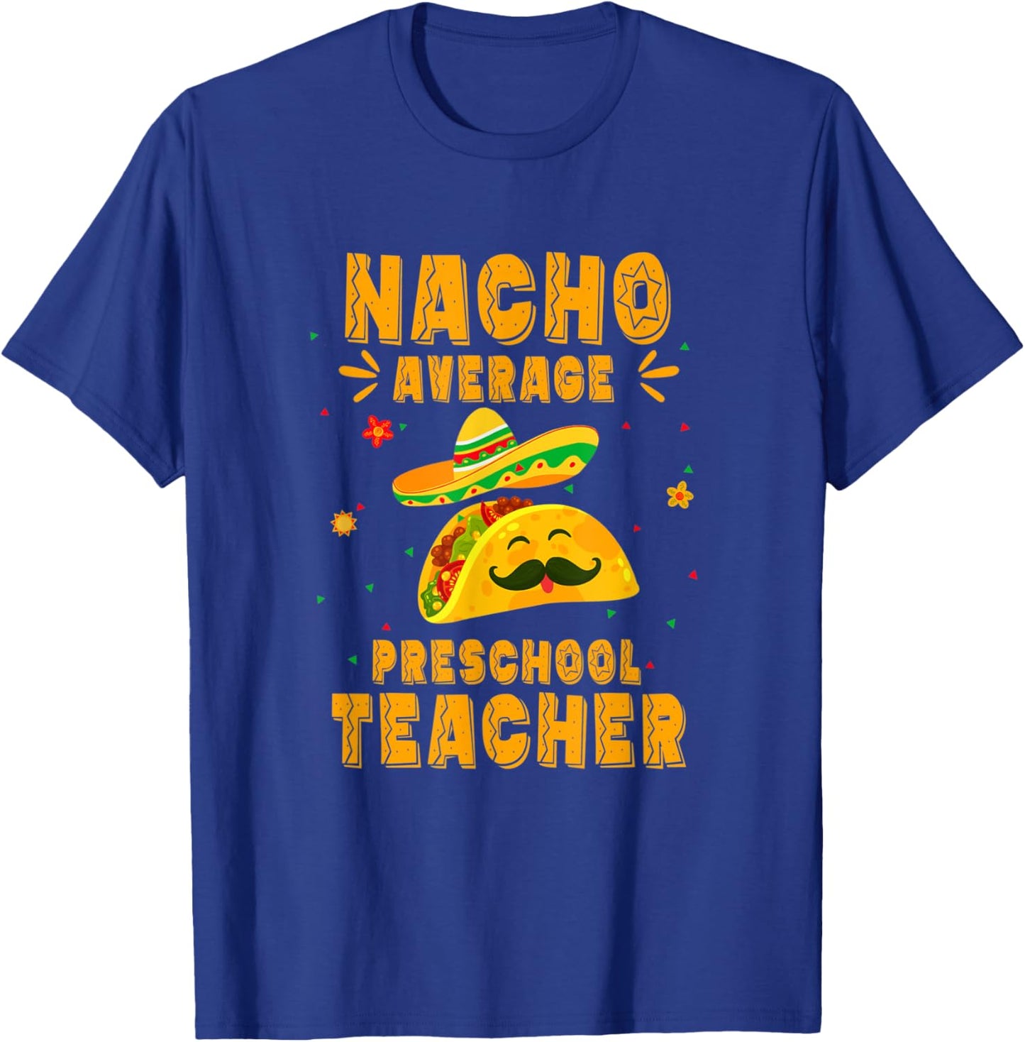 Nacho Average Preschool Teacher Taco Mexican Cinco De Mayo Women Kids T-Shirt - T-Shirt | Royal