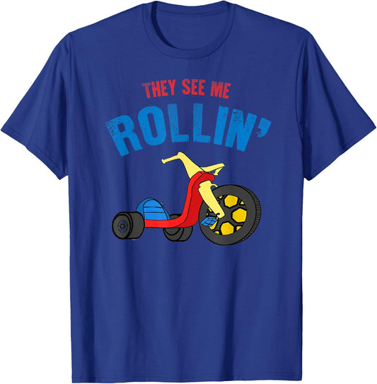 They see me Rollin' Rolling Funny T-Shirt - T-Shirt | Royal