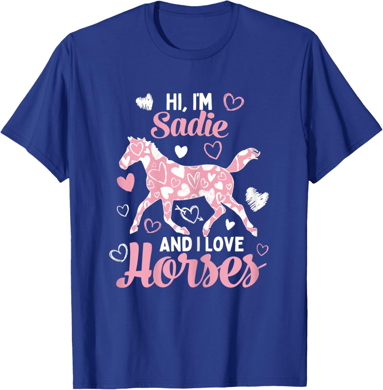 Hi I'm Sadie And I Love Horses - Cute Heart Pattern Horse T-Shirt - T-Shirt | Royal