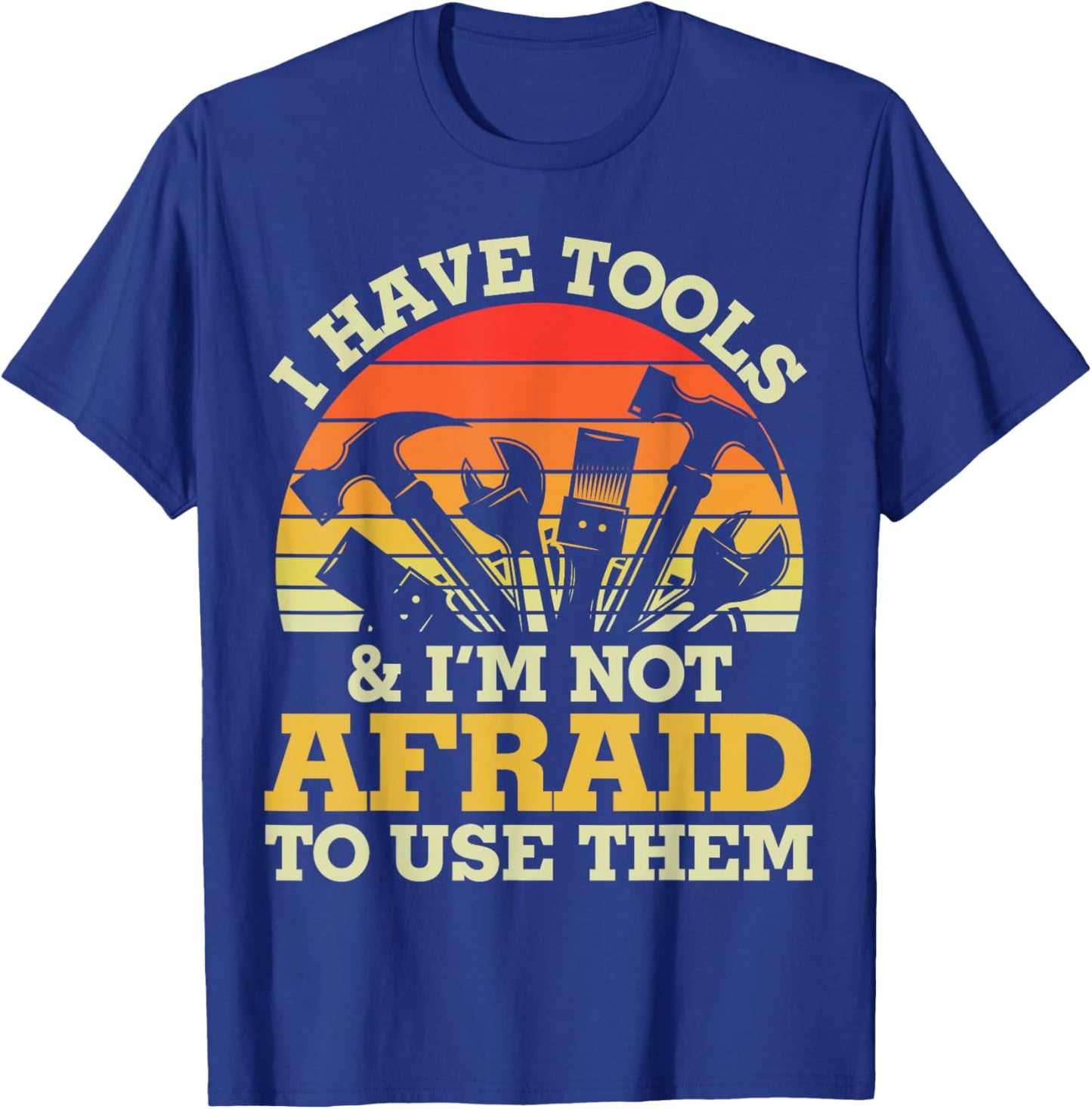 Father's Day I Have Tools for Handy Men T-Shirt - T-Shirt | Royal