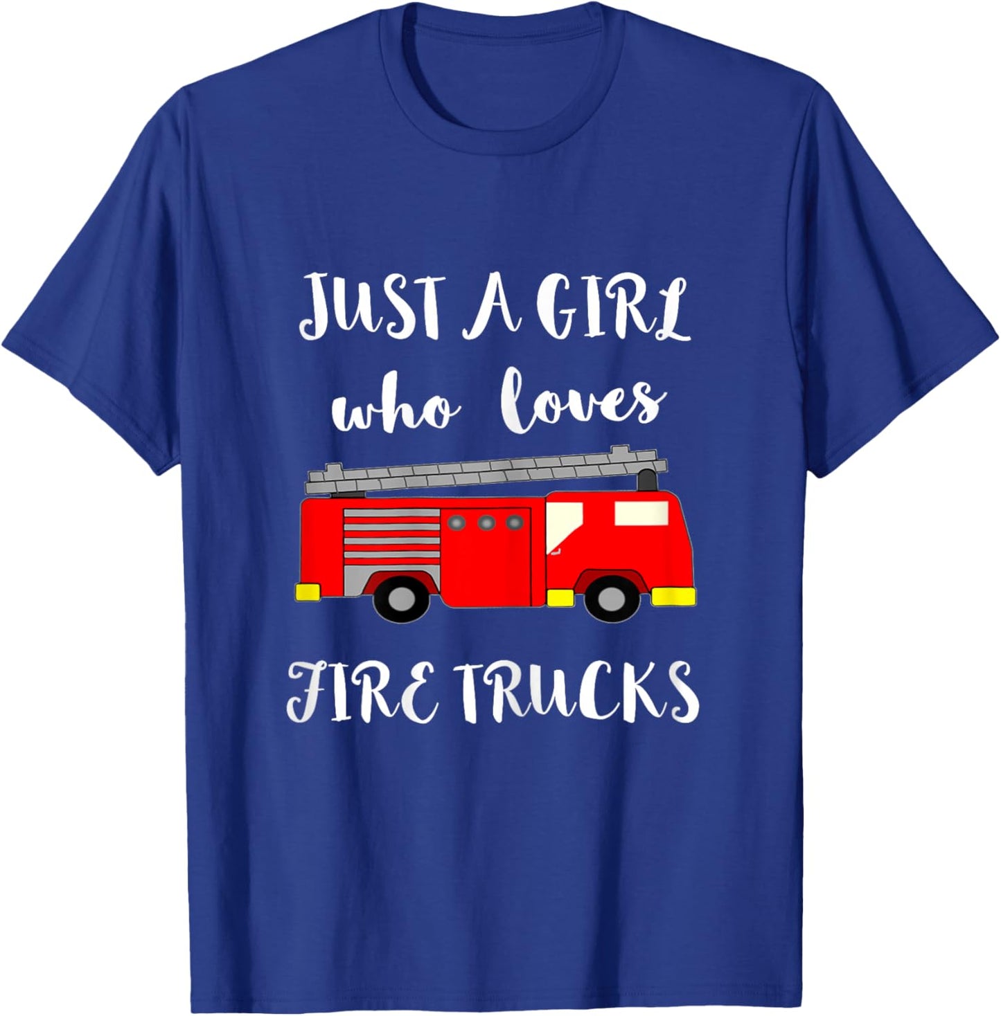 Just A Girl Who Loves Fire Brigade Cars Fireman T-Shirt - T-Shirt | Royal
