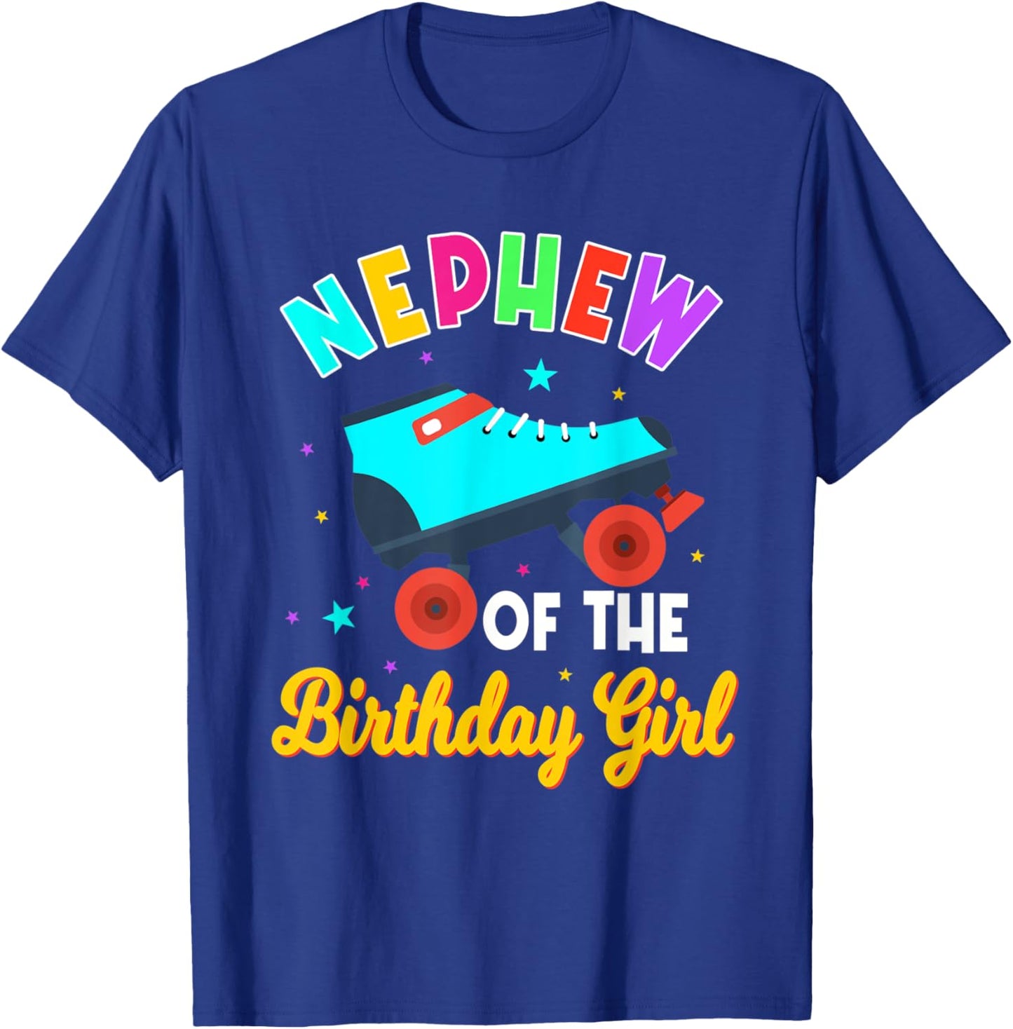 Nephew of the Birthday Girl Roller Skates Bday Skating Party T-Shirt - T-Shirt | Royal