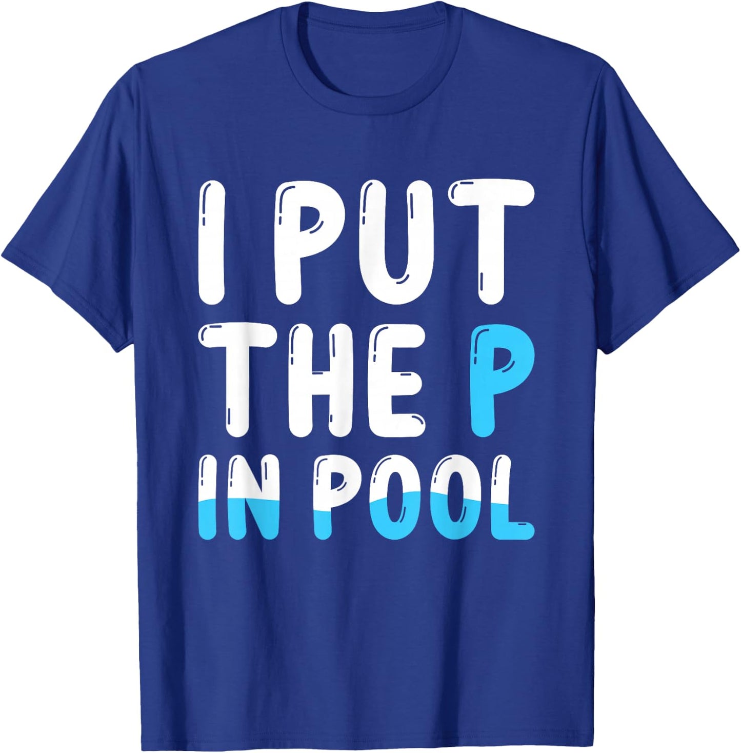 I Put The P In Pool , Small, Black T-Shirt - T-Shirt | Royal