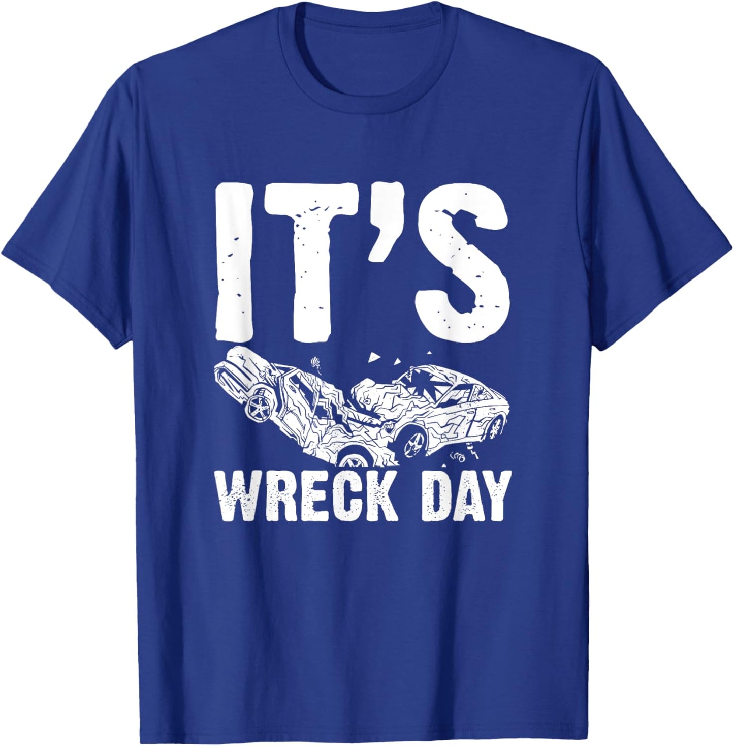 Its Demolition Derby Day Demo Derby Cars T-Shirt - T-Shirt | Royal