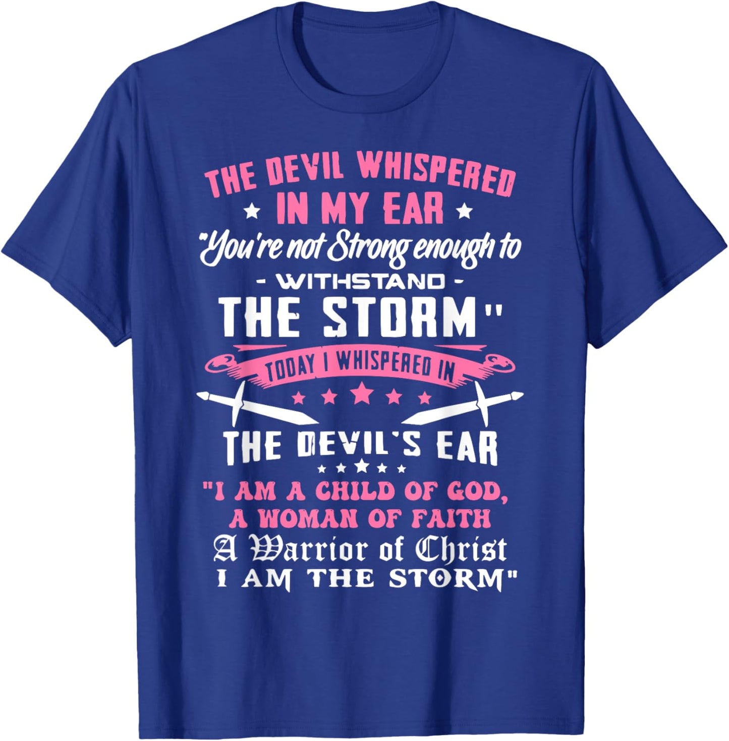 I Am A Child Of God - A Warrior Of Christ - I Am The Storm T-Shirt - T-Shirt | Royal