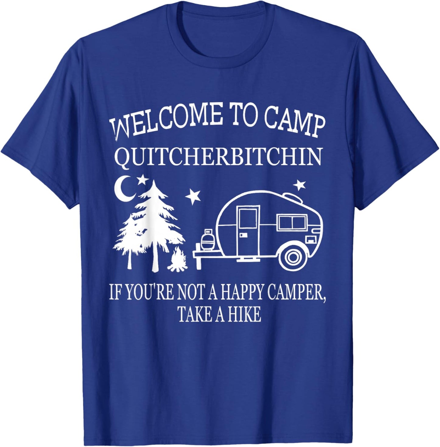 Funny Welcome To Camp Quitcherbitchin Black Adult Classic Fit Modern Short Sleeve Small Camping T-Shirt - T-Shirt | Royal
