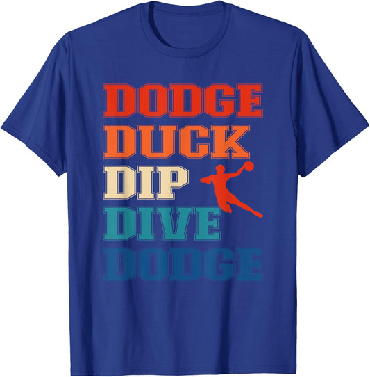Dodge Duck Dip Dive Dodge Ball Games and Dodgeball T-Shirt - T-Shirt | Royal
